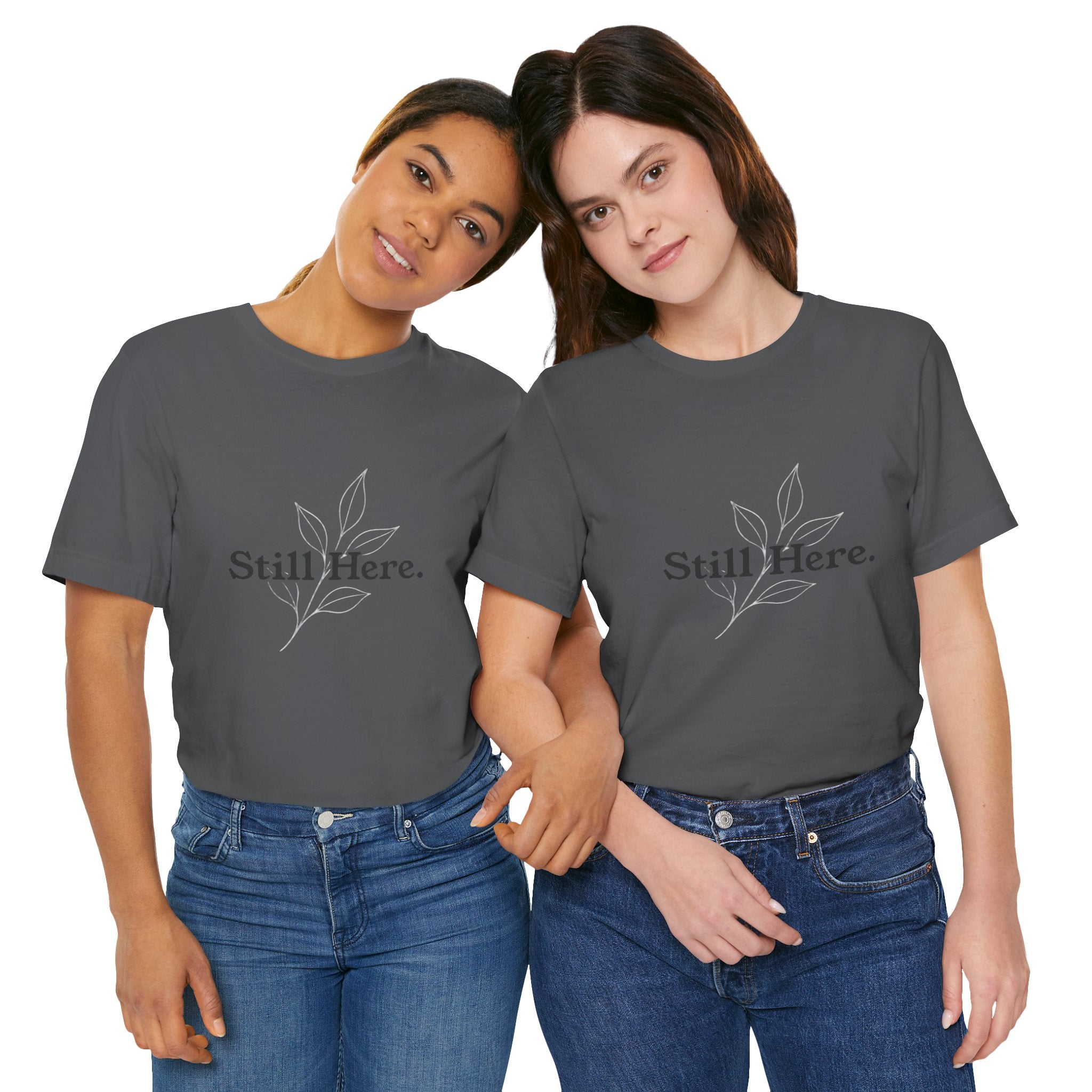 Still Here Tee — Minimal Inspirational White T‑Shirt