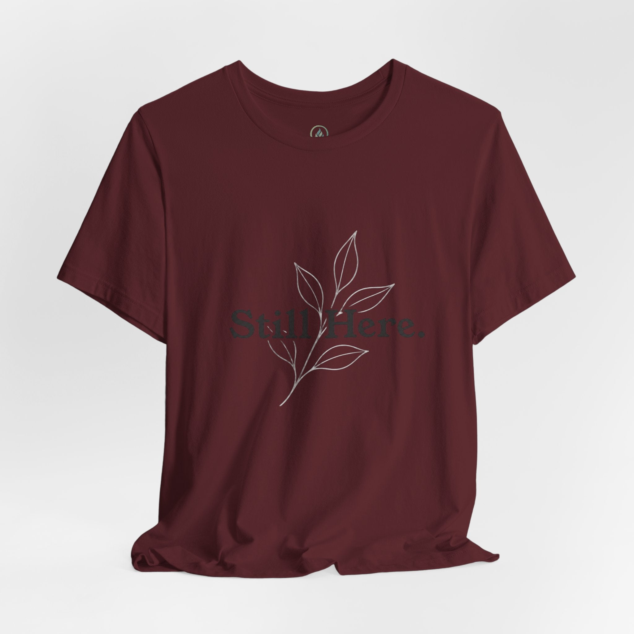 Still Here Tee — Minimal Inspirational White T‑Shirt