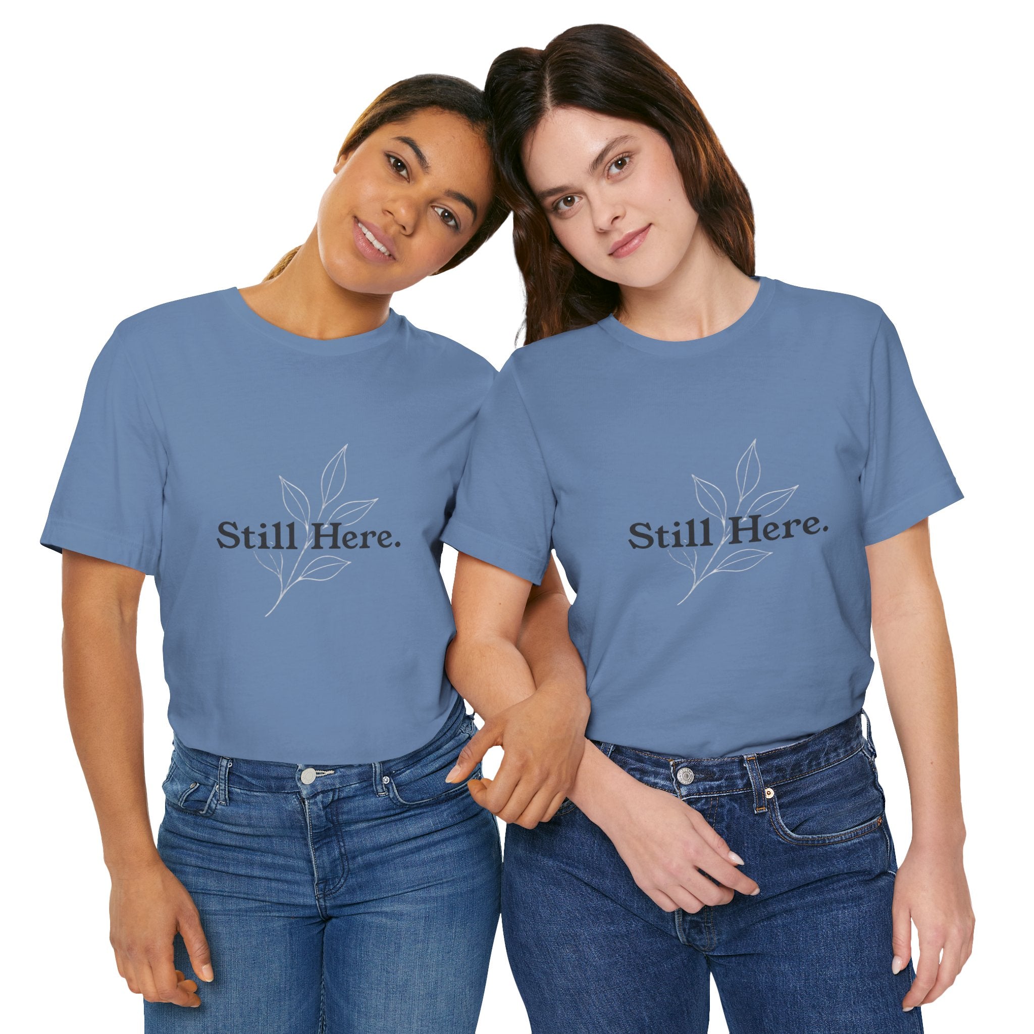 Still Here Tee — Minimal Inspirational White T‑Shirt