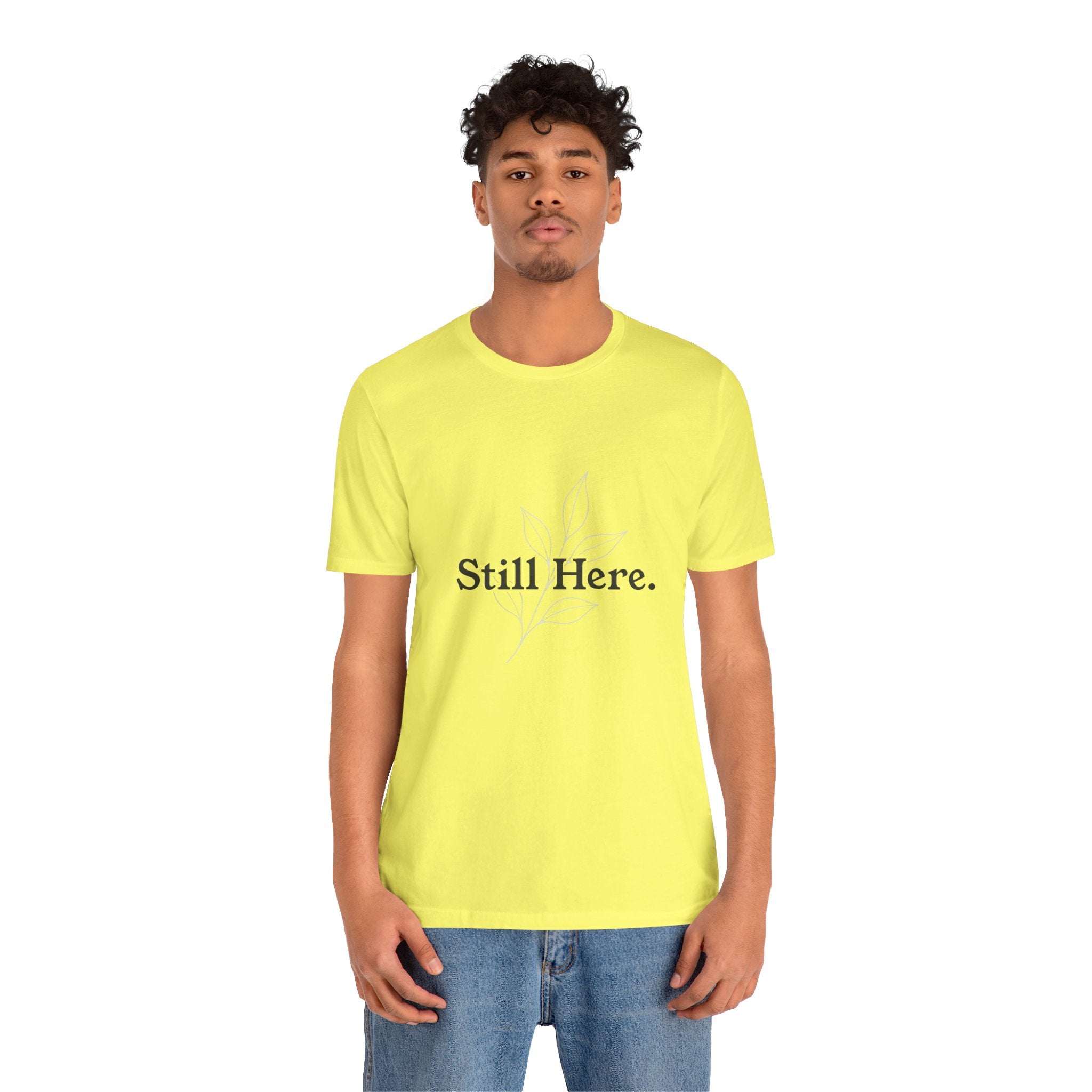 Still Here Tee — Minimal Inspirational White T‑Shirt