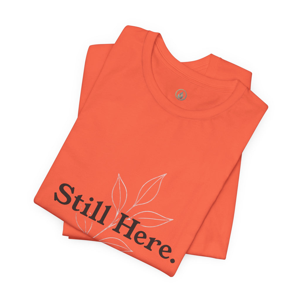 Still Here Tee — Minimal Inspirational White T‑Shirt