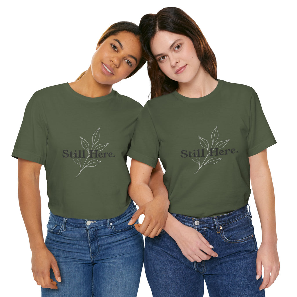 Still Here Tee — Minimal Inspirational White T‑Shirt