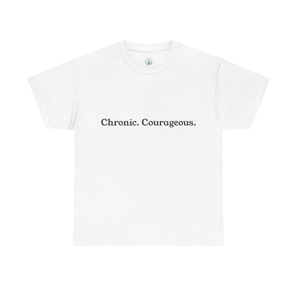 Chronic. Courageous. Tee — Unseen Strength Co
