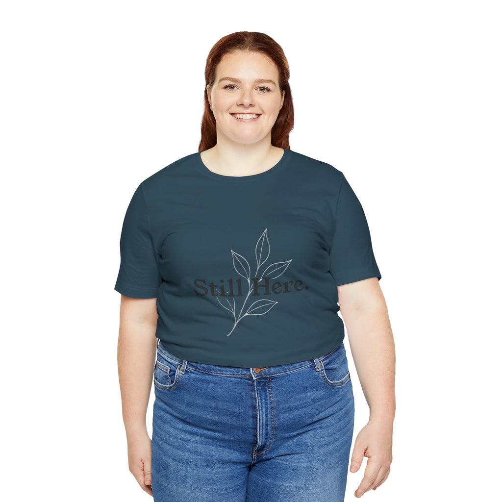 Still Here Tee — Minimal Inspirational White T‑Shirt