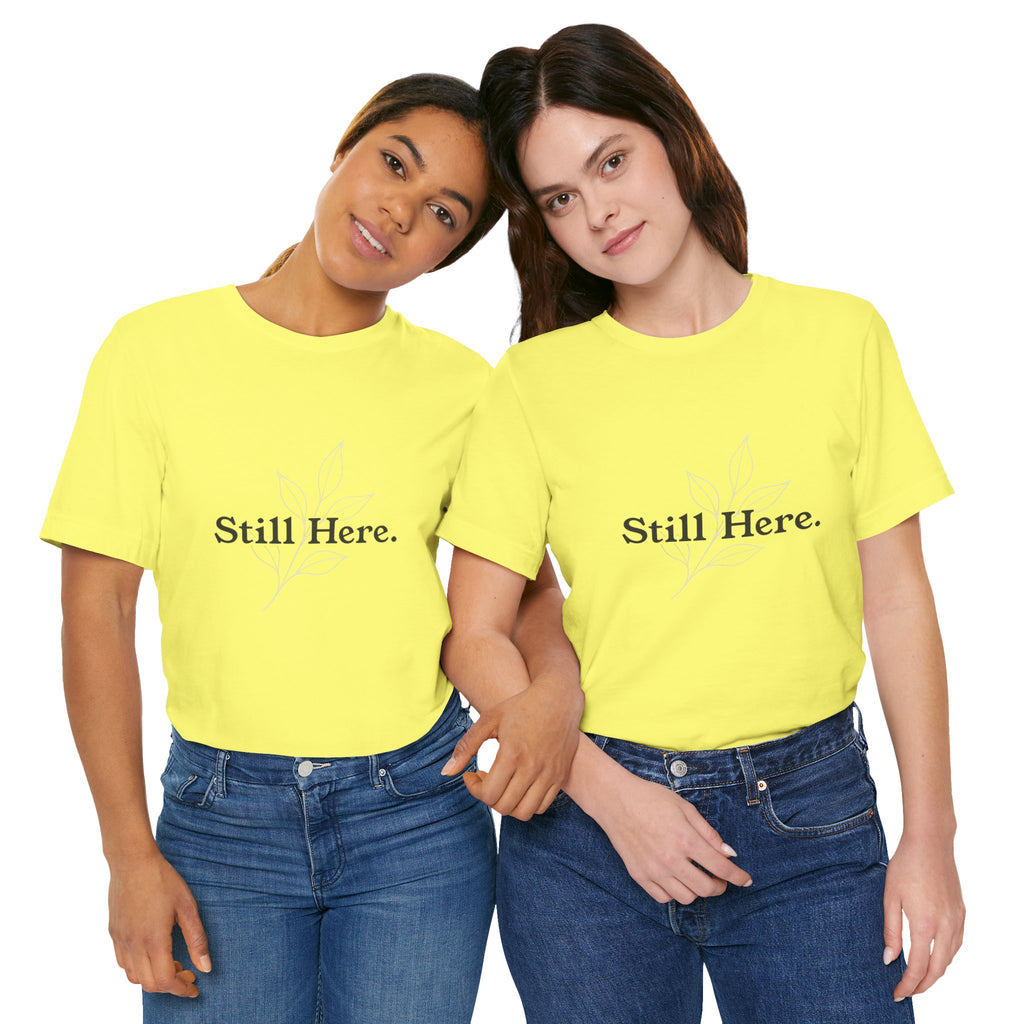 Still Here Tee — Minimal Inspirational White T‑Shirt