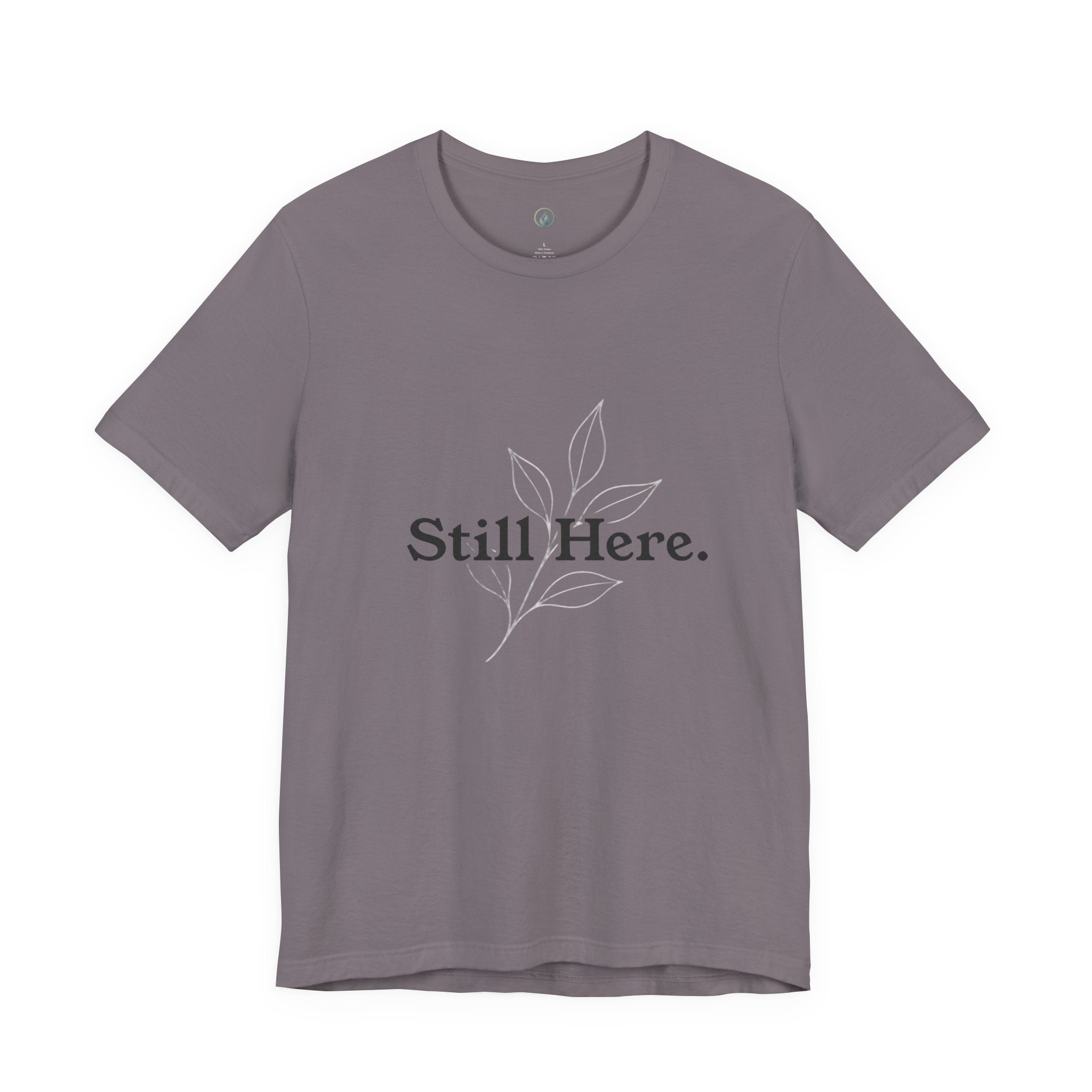 Still Here T-Shirt — Minimalistisches inspirierendes weißes T-Shirt