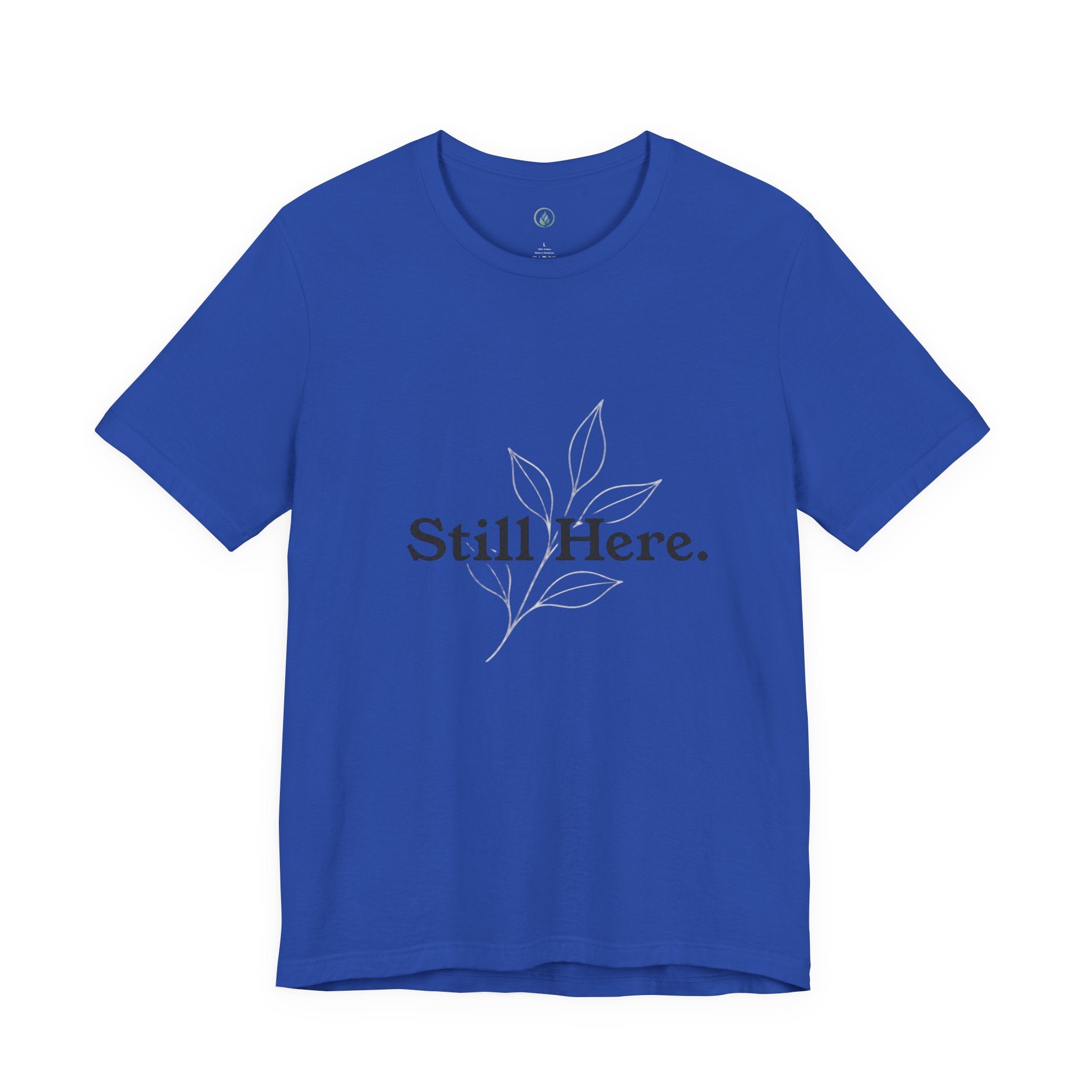 Still Here T-Shirt — Minimalistisches inspirierendes weißes T-Shirt