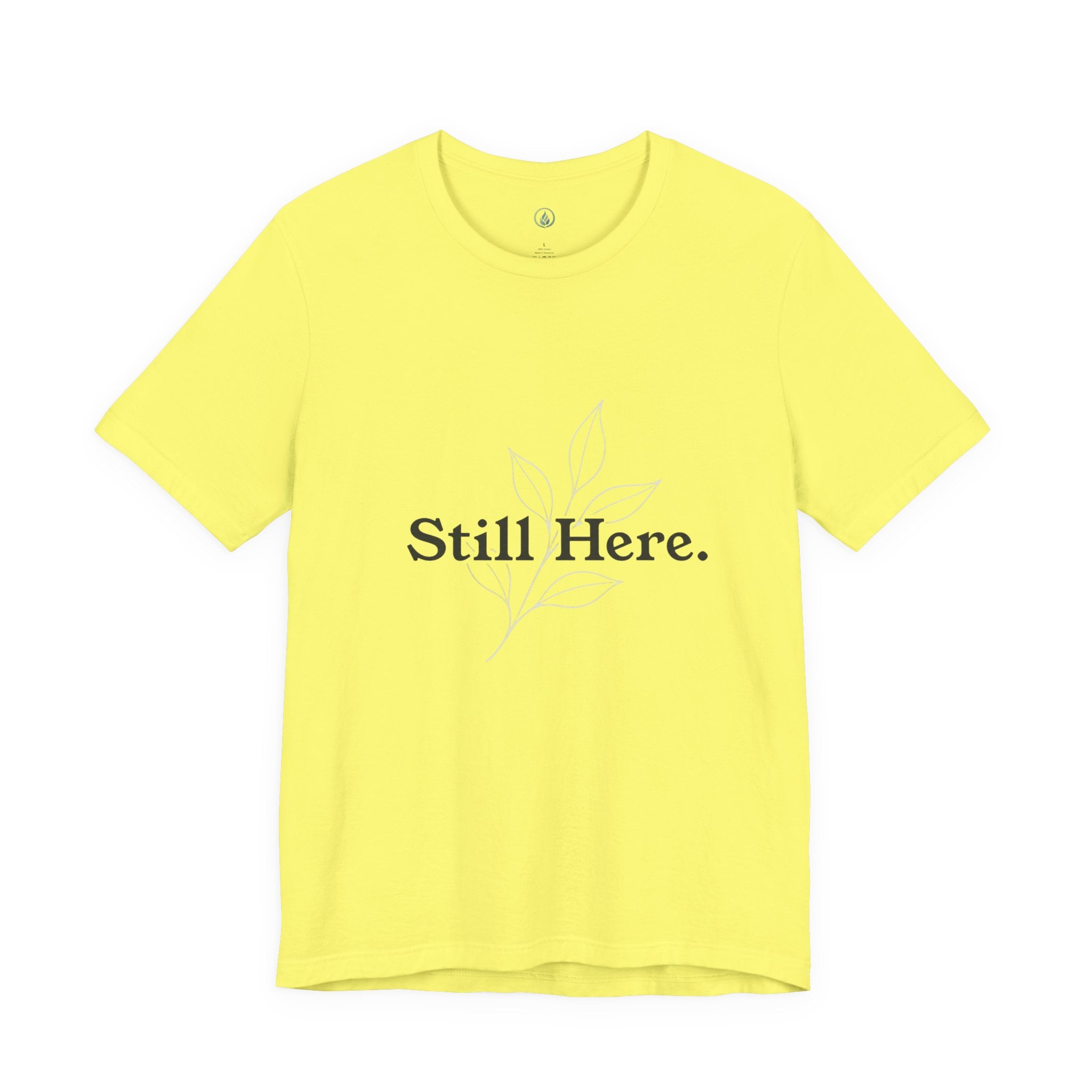 Still Here T-Shirt — Minimalistisches inspirierendes weißes T-Shirt