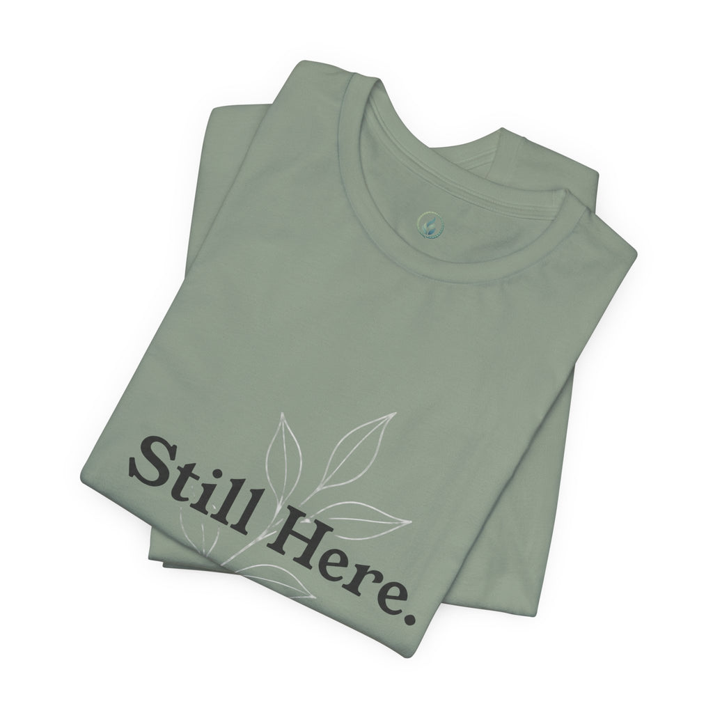 Still Here Tee — Minimal Inspirational White T‑Shirt