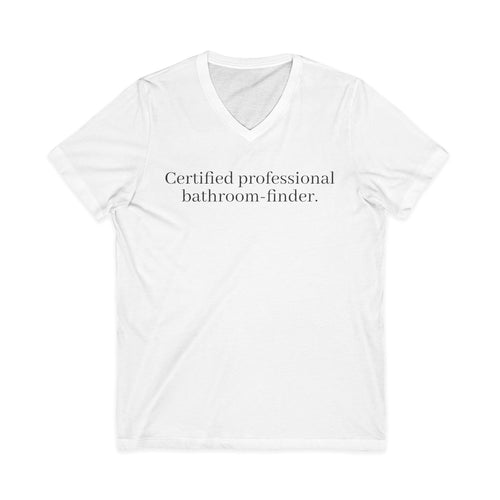 Certified Professional Bathroom-Finder V-Neck Tee - Unseen Strength Co