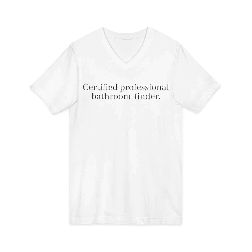 Certified Professional Bathroom-Finder V-Neck Tee - Unseen Strength Co