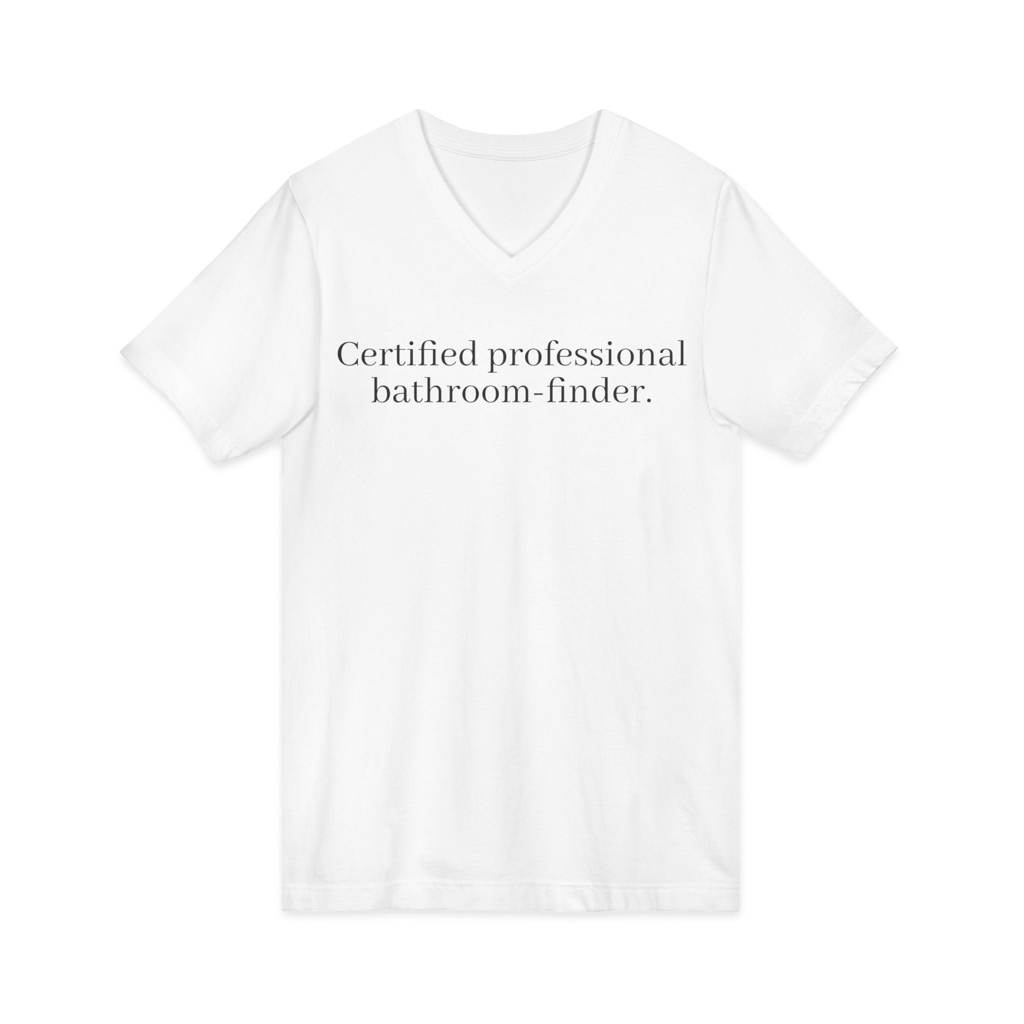 Certified Professional Bathroom-Finder V-Neck Tee - Unseen Strength Co