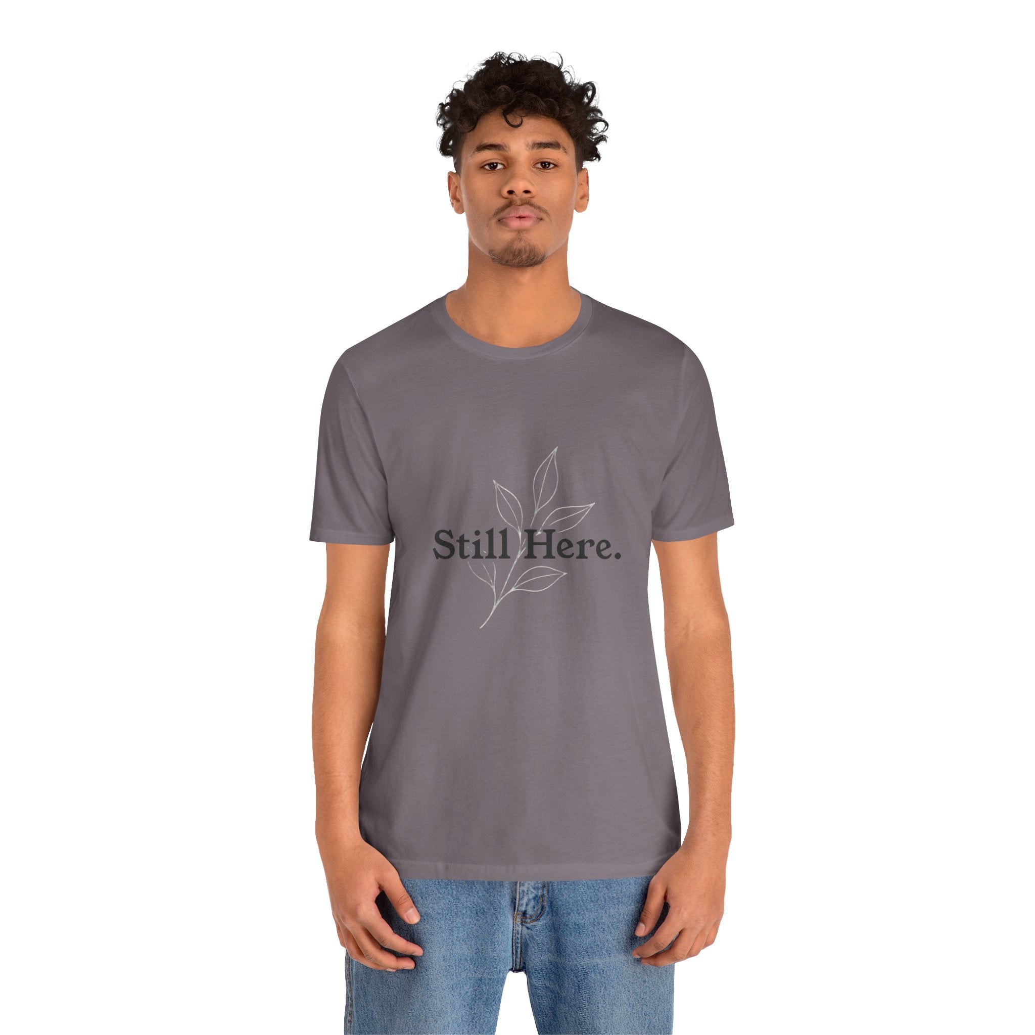 Still Here Tee — Minimal Inspirational White T‑Shirt