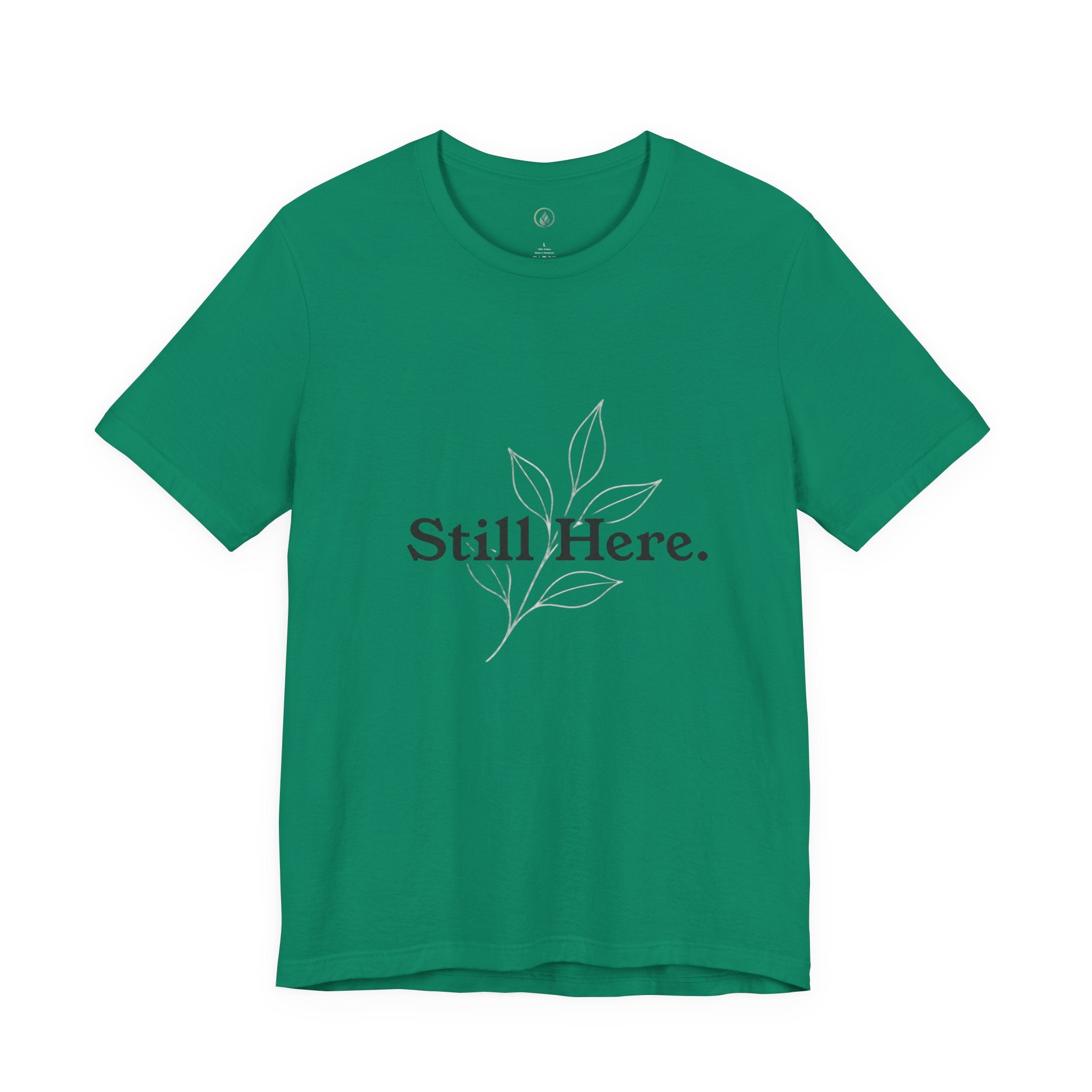 Still Here T-Shirt — Minimalistisches inspirierendes weißes T-Shirt