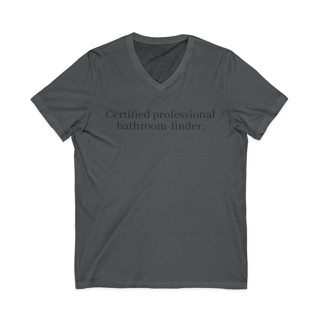 Certified Professional Bathroom-Finder V-Neck Tee - Unseen Strength Co