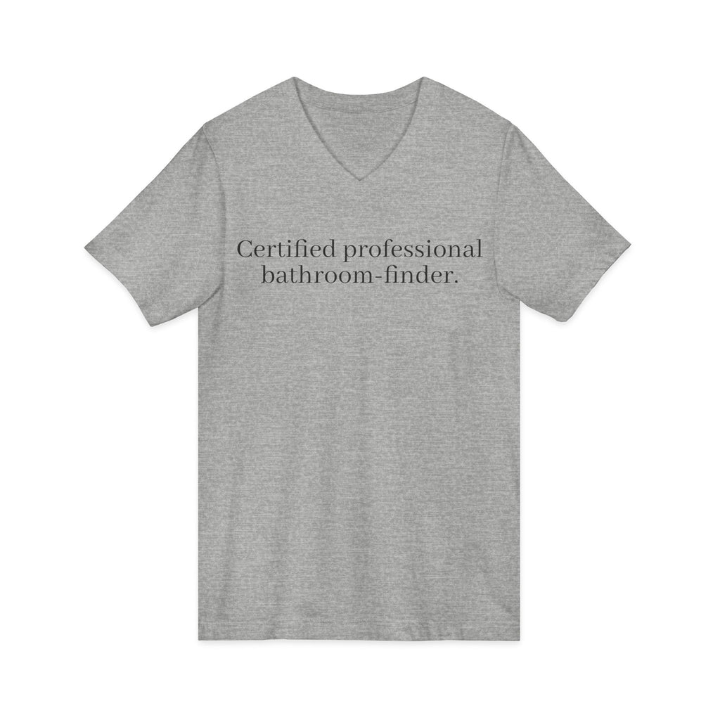 Certified Professional Bathroom-Finder V-Neck Tee - Unseen Strength Co