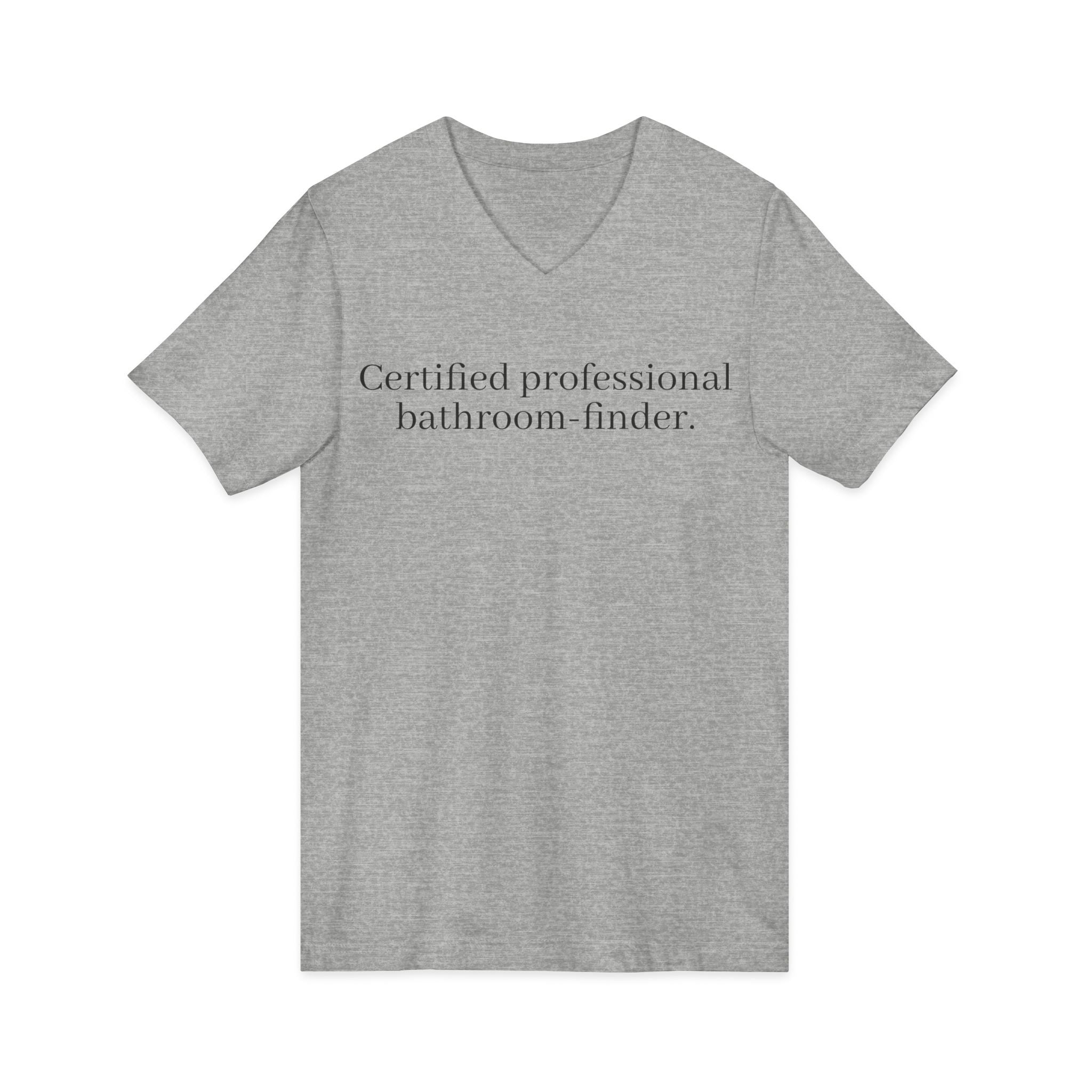 Certified Professional Bathroom-Finder V-Neck Tee - Unseen Strength Co