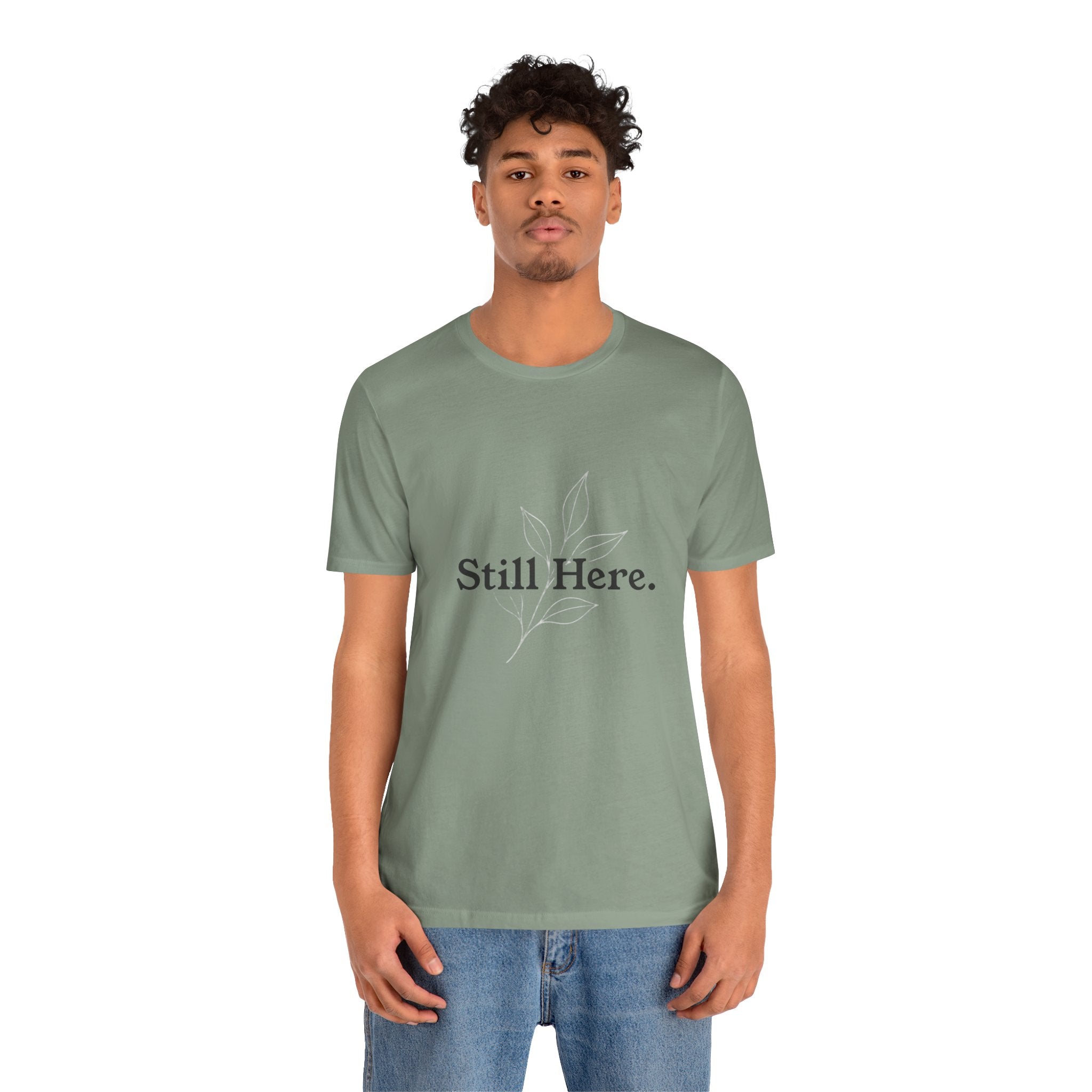 Still Here Tee — Minimal Inspirational White T‑Shirt