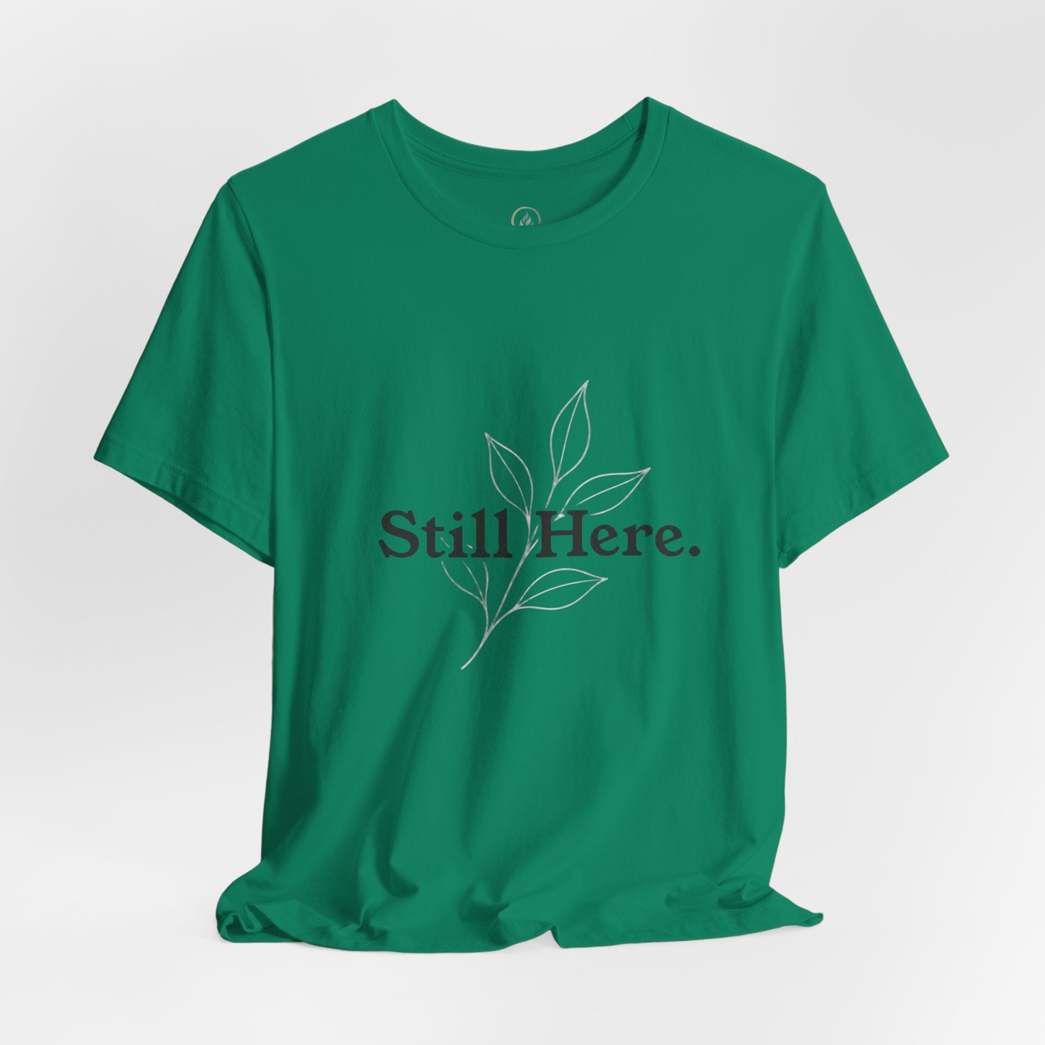 Still Here Tee — Minimal Inspirational White T‑Shirt