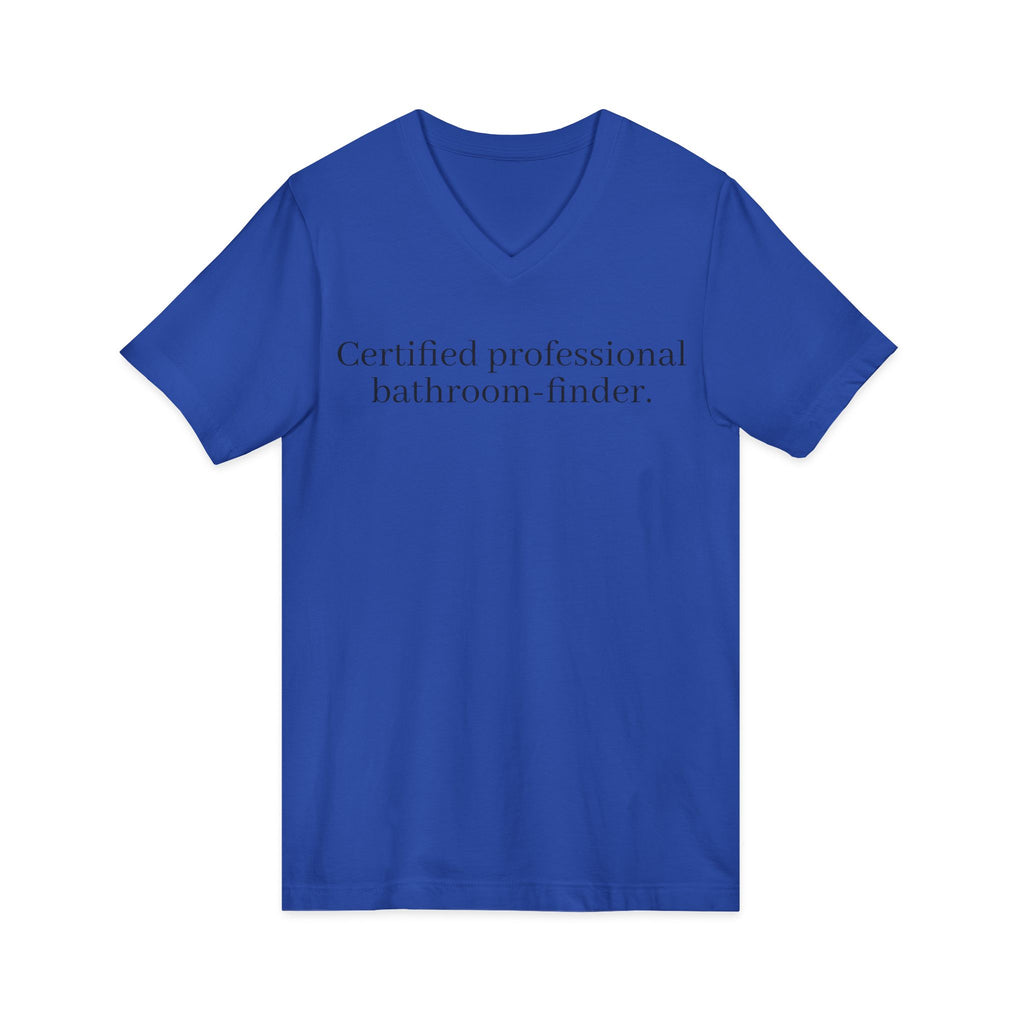 Certified Professional Bathroom-Finder V-Neck Tee - Unseen Strength Co