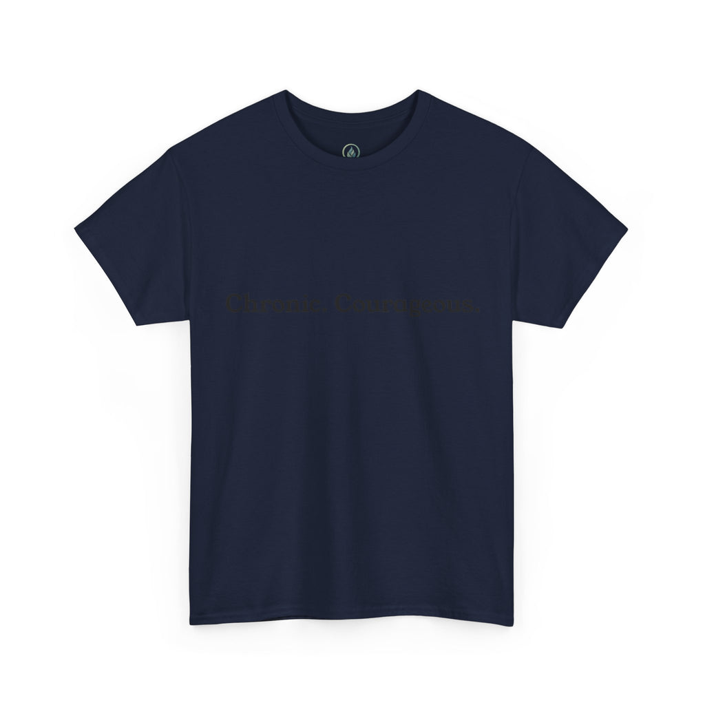 Chronic. Courageous. Tee — Unseen Strength Co