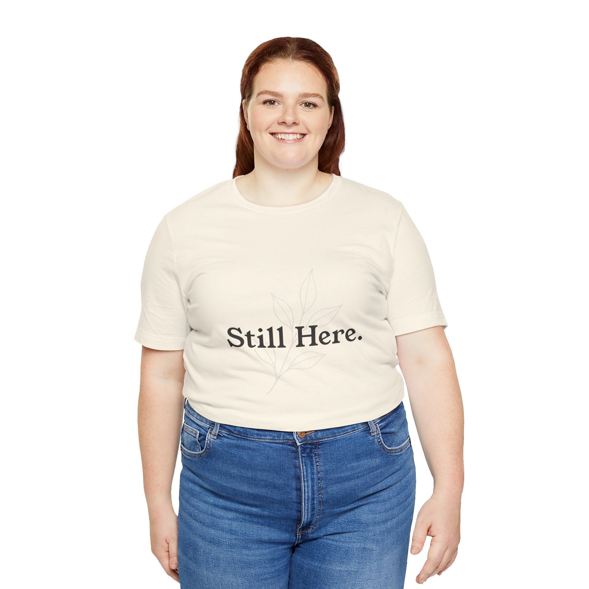 Still Here Tee — Minimal Inspirational White T‑Shirt
