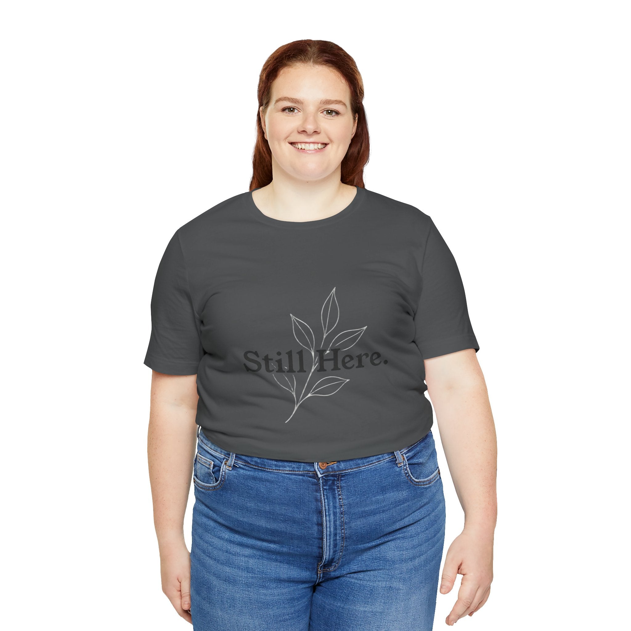 Still Here Tee — Minimal Inspirational White T‑Shirt