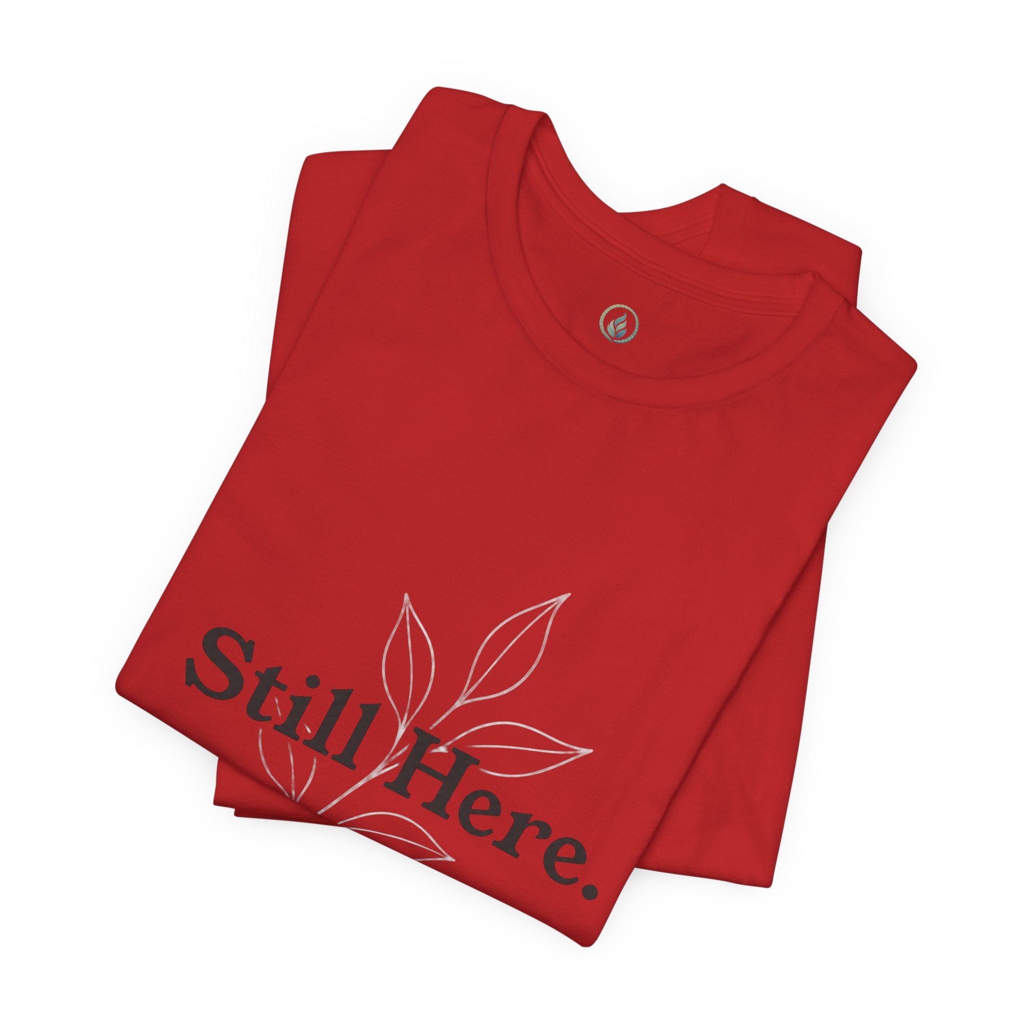 Still Here Tee — Minimal Inspirational White T‑Shirt