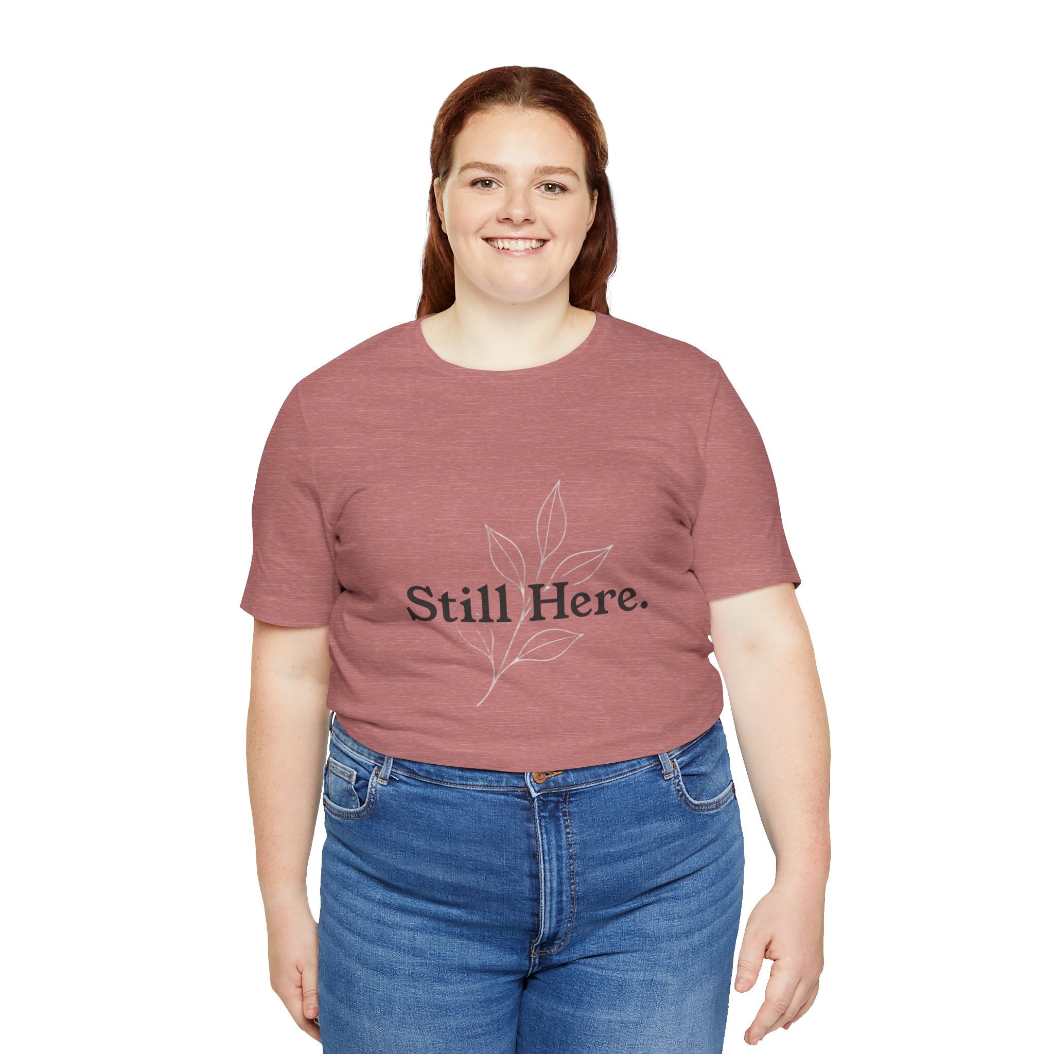 Still Here Tee — Minimal Inspirational White T‑Shirt