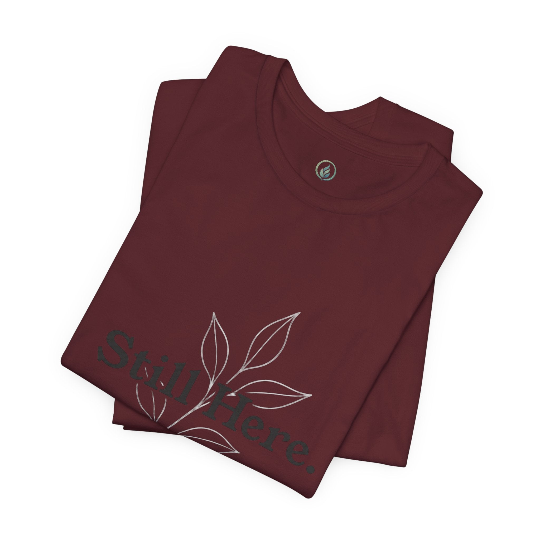Still Here Tee — Minimal Inspirational White T‑Shirt