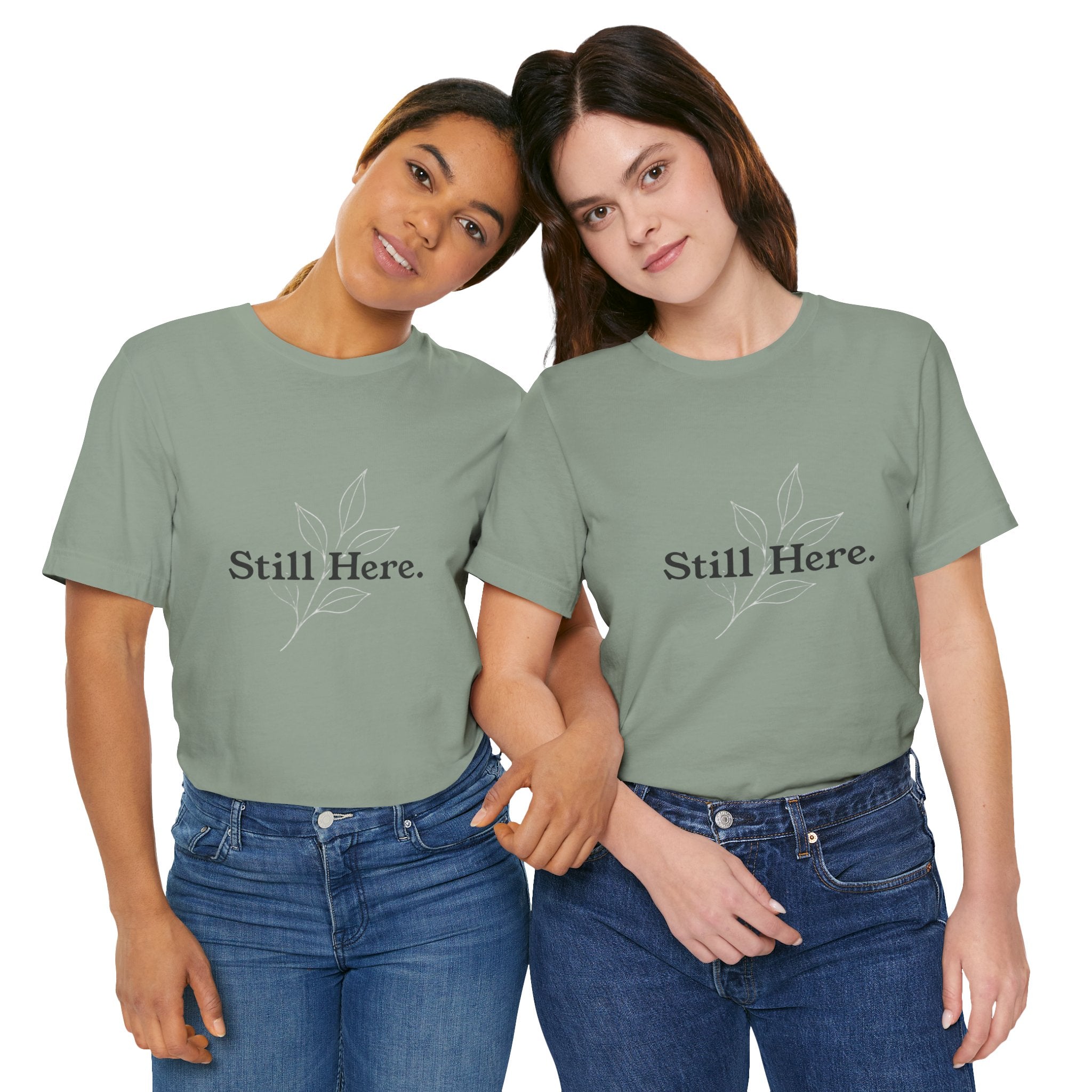 Still Here Tee — Minimal Inspirational White T‑Shirt