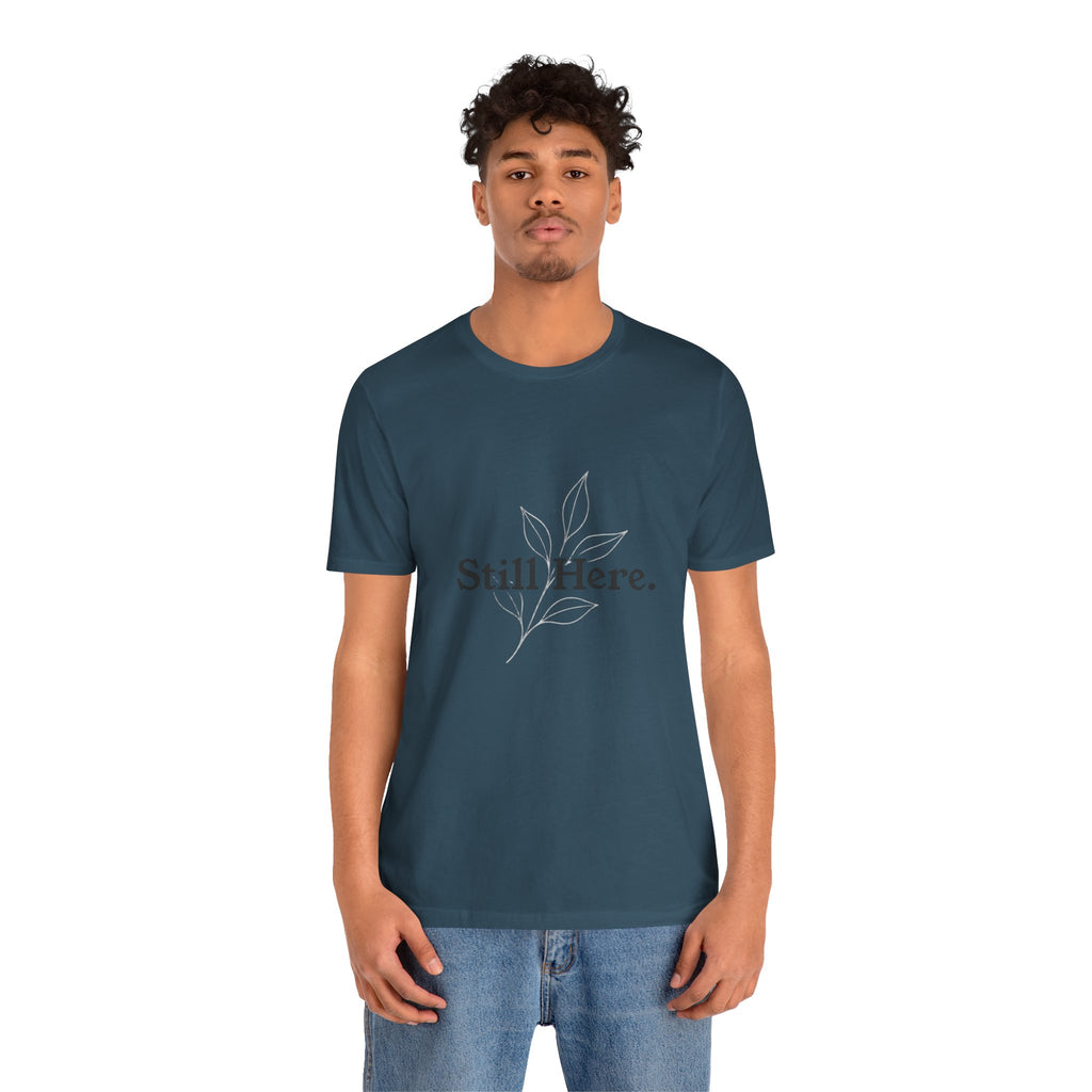 Still Here Tee — Minimal Inspirational White T‑Shirt