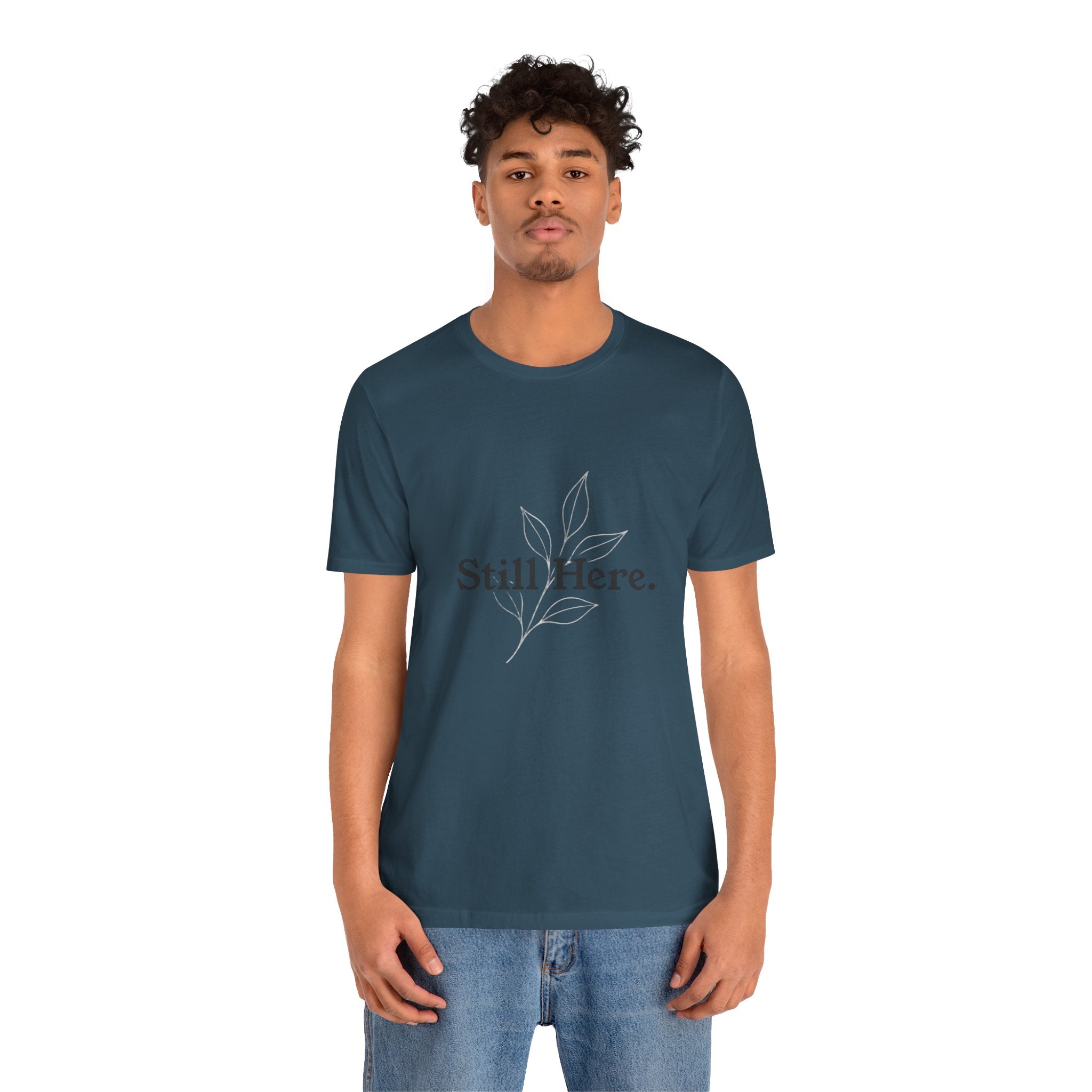 Still Here Tee — Minimal Inspirational White T‑Shirt