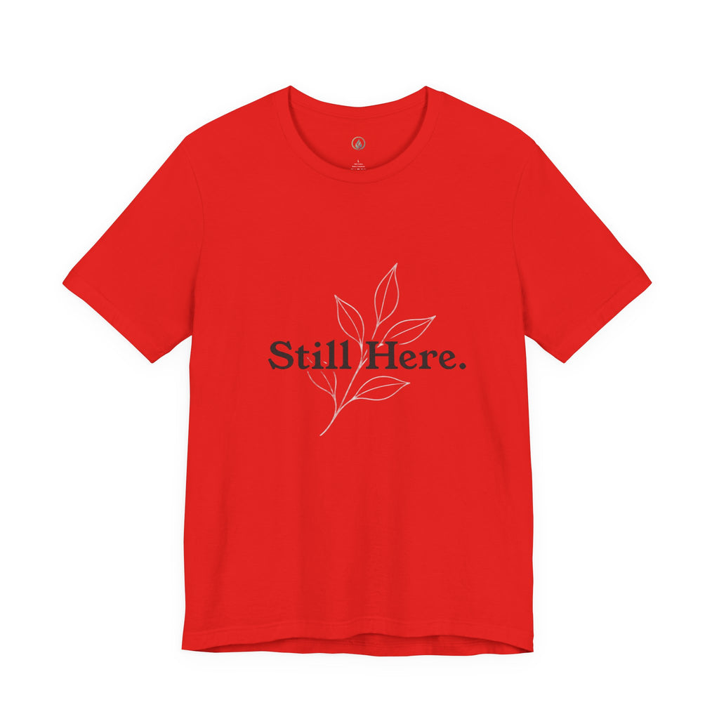 Still Here Tee — Minimal Inspirational White T‑Shirt