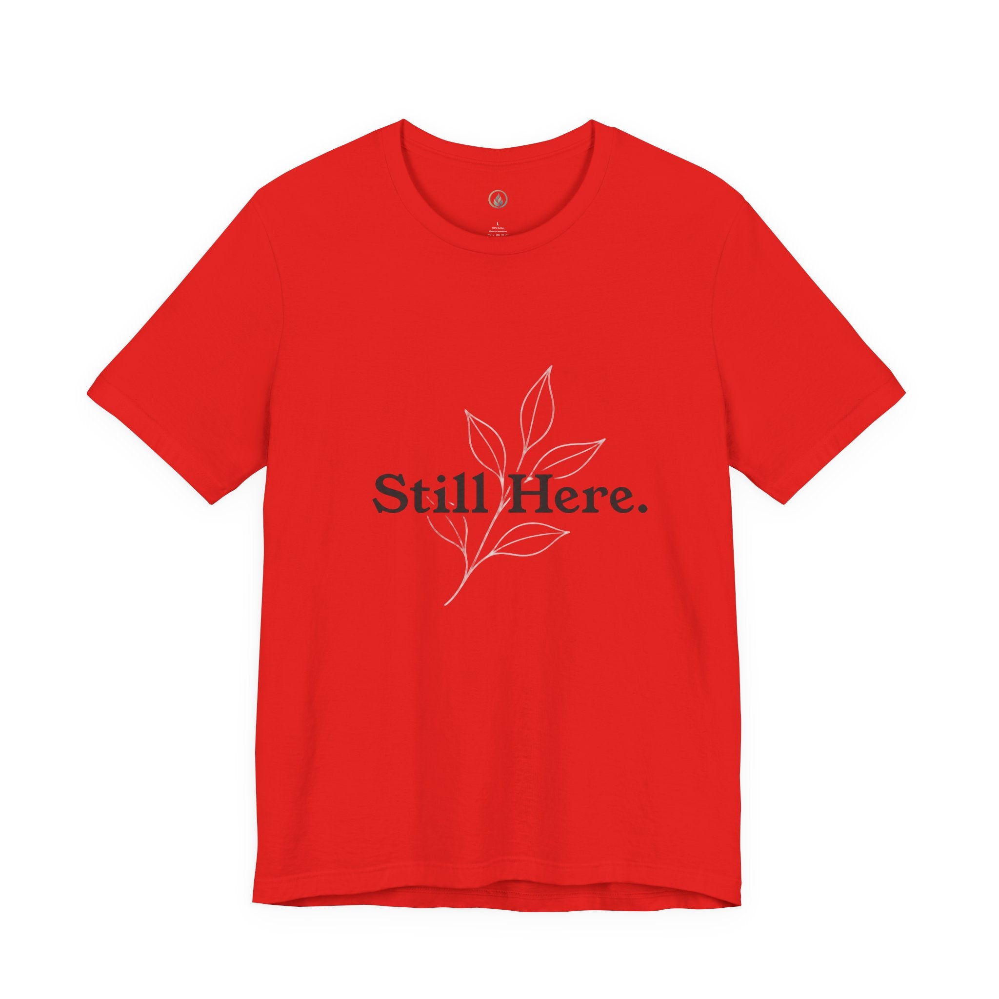 Still Here Tee — Minimal Inspirational White T‑Shirt