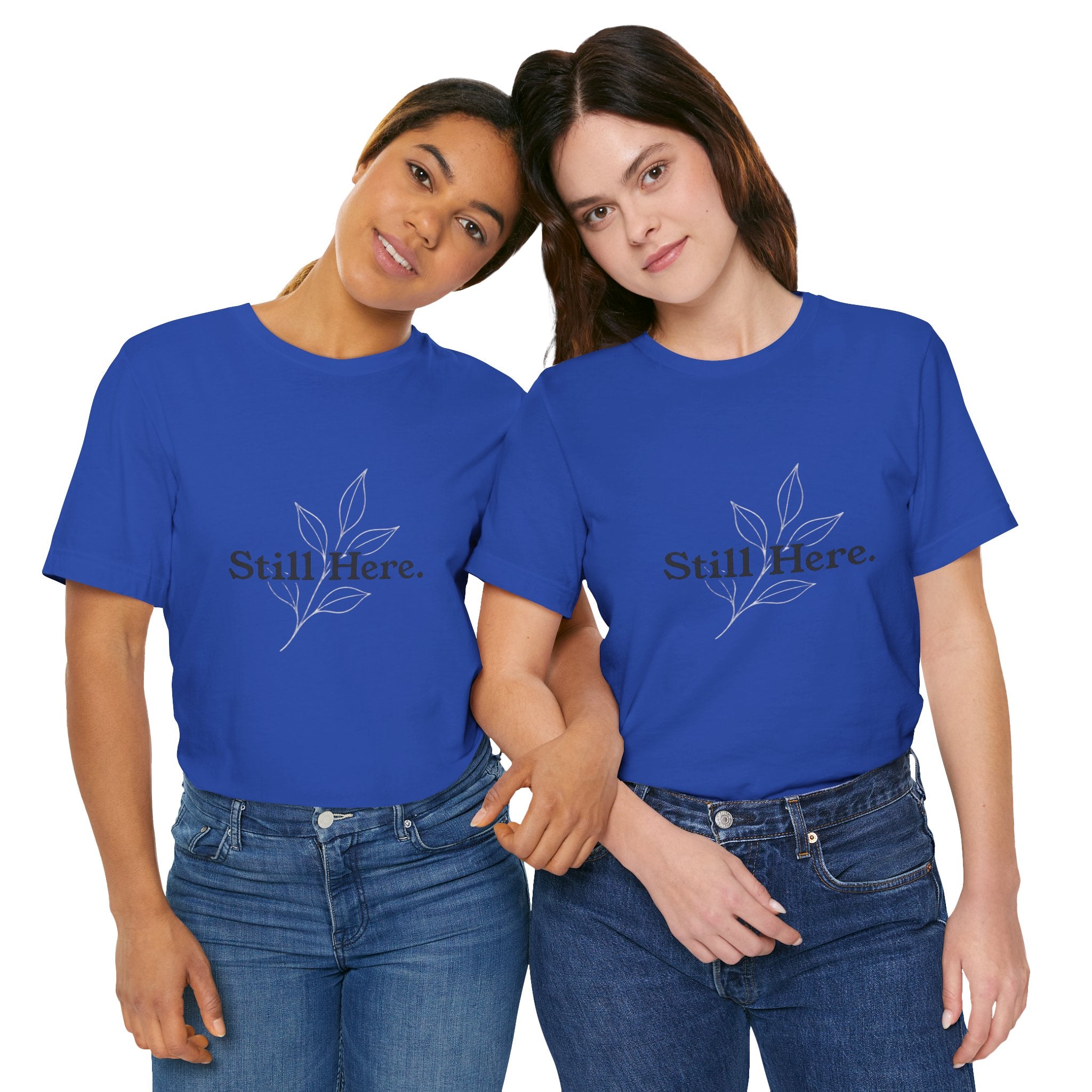 Still Here Tee — Minimal Inspirational White T‑Shirt