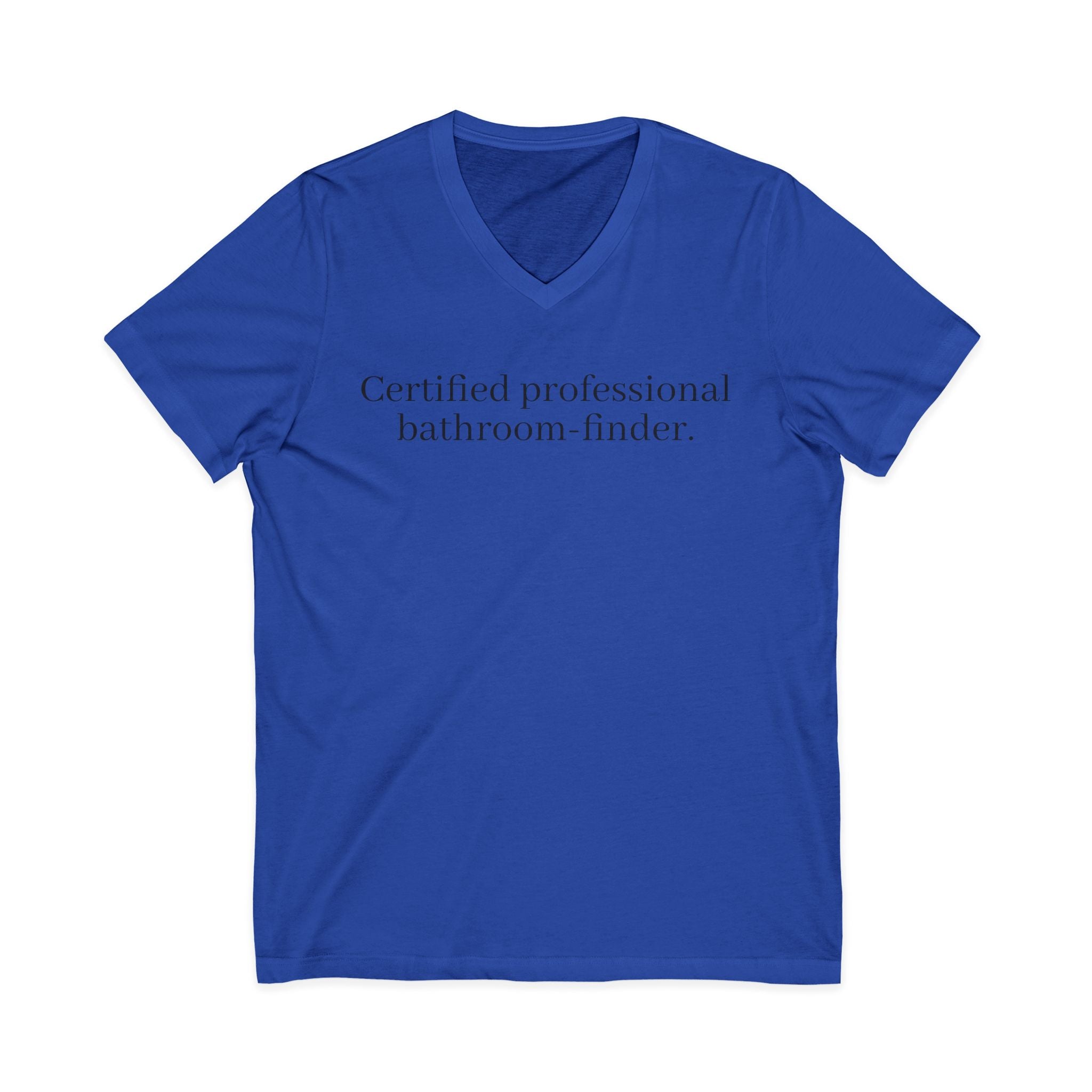 Certified Professional Bathroom-Finder V-Neck Tee - Unseen Strength Co