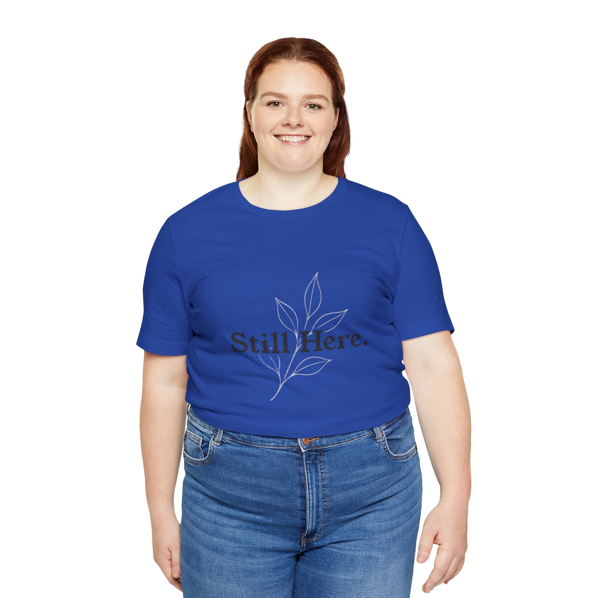 Still Here Tee — Minimal Inspirational White T‑Shirt