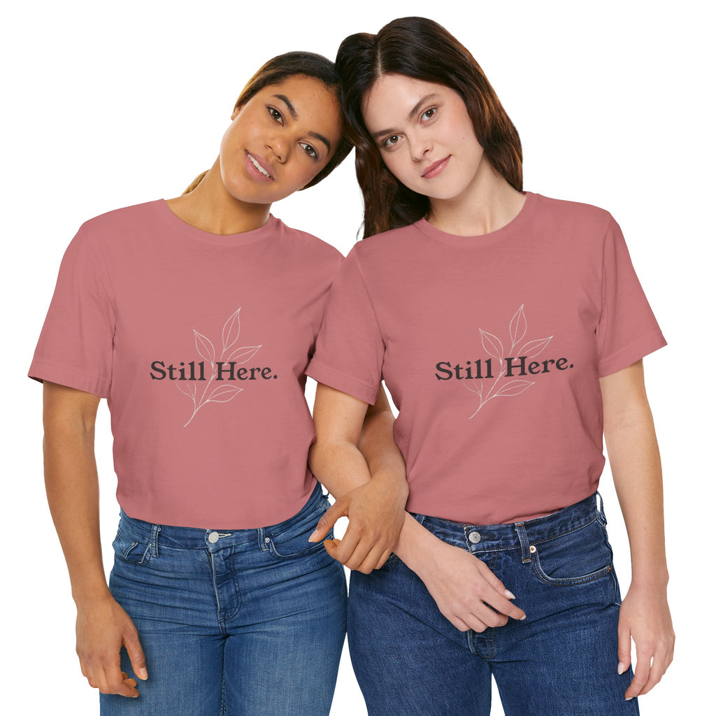 Still Here Tee — Minimal Inspirational White T‑Shirt