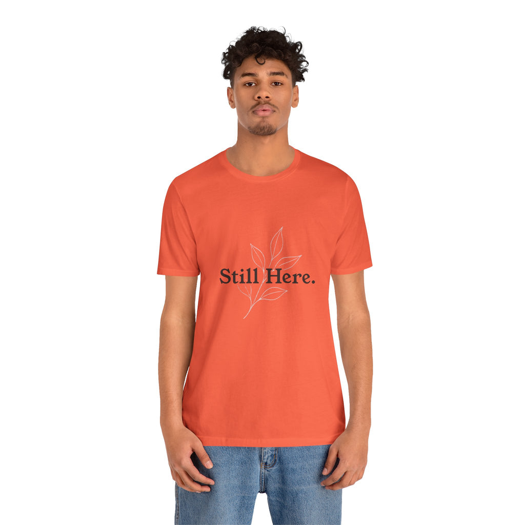 Still Here Tee — Minimal Inspirational White T‑Shirt