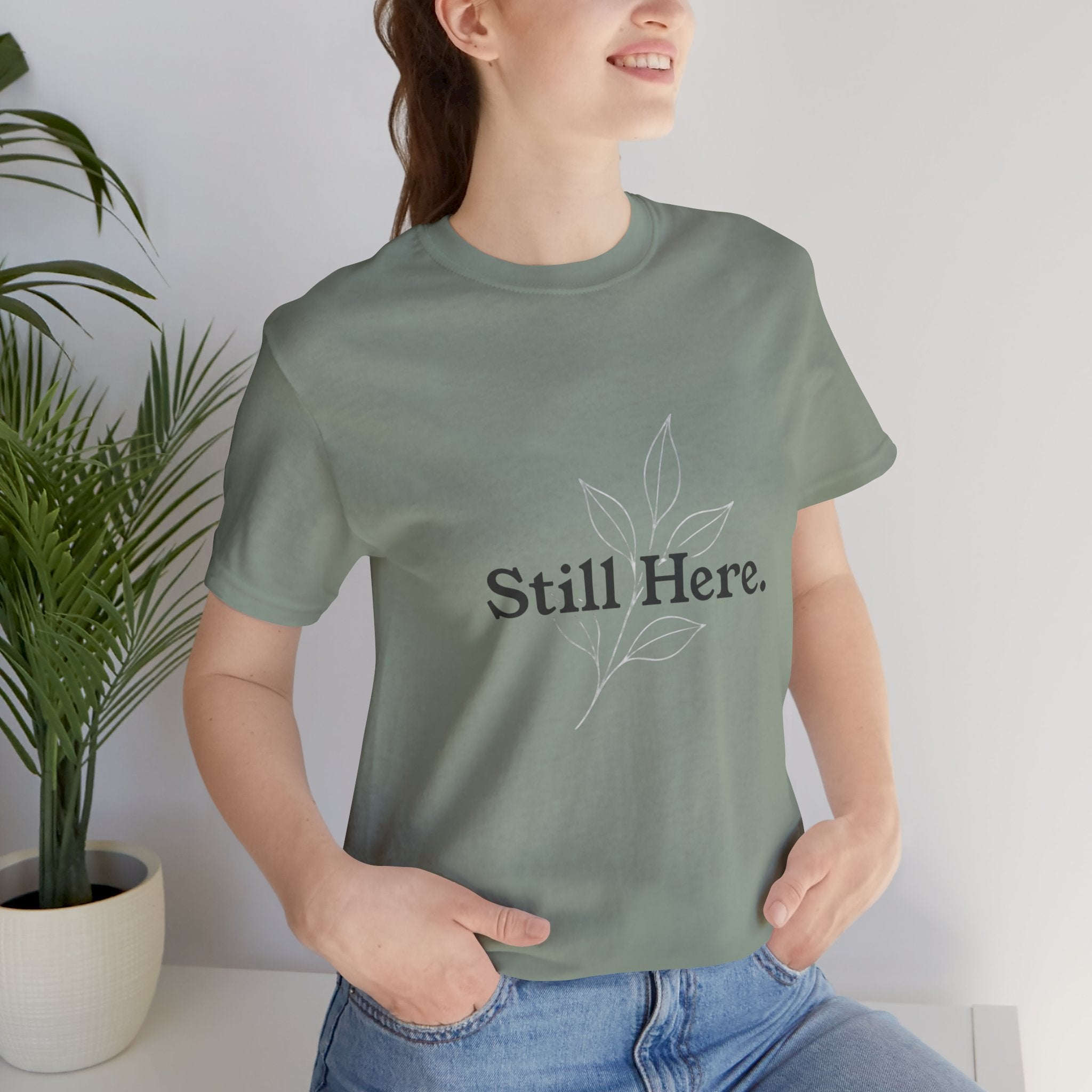 Still Here Tee — Minimal Inspirational White T‑Shirt