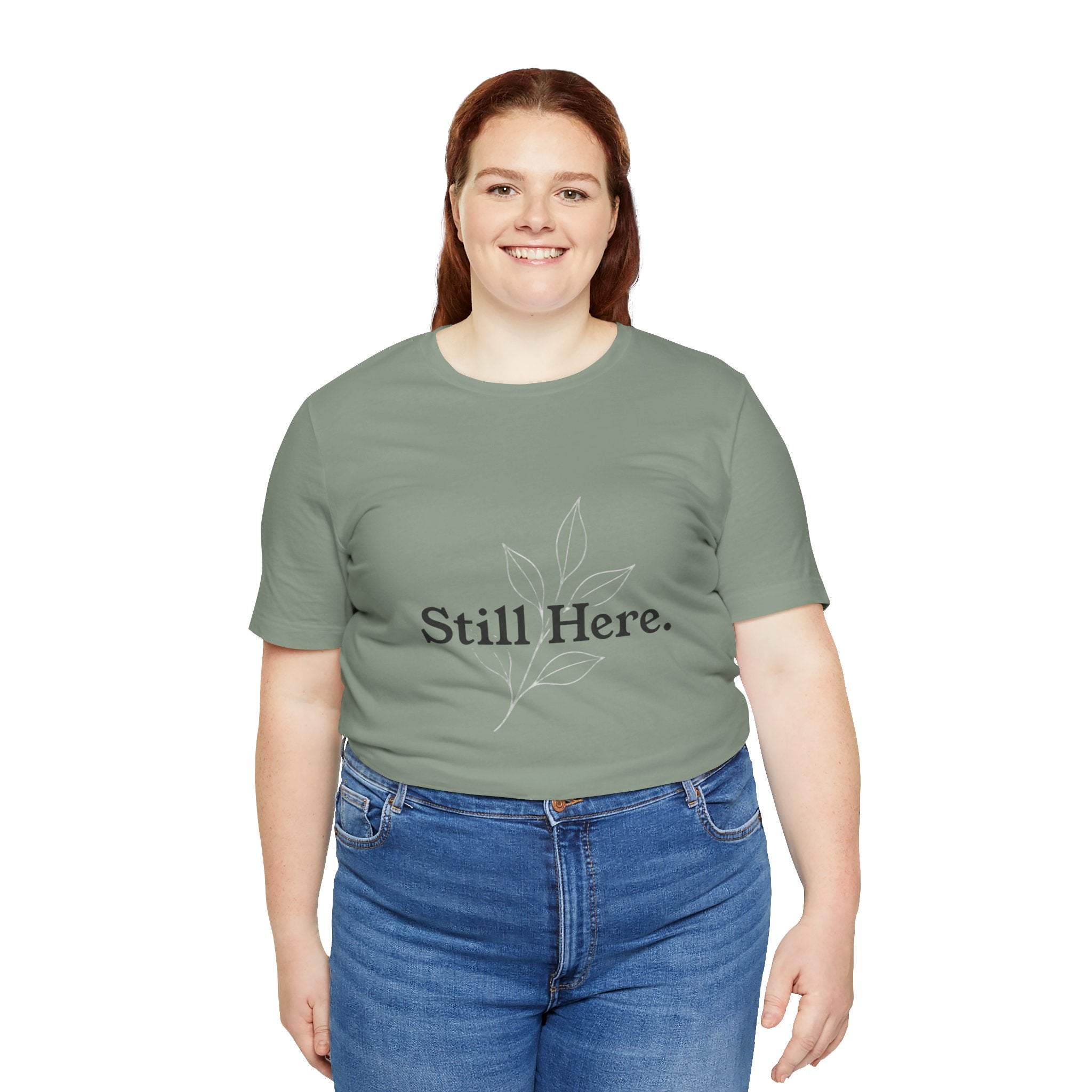 Still Here Tee — Minimal Inspirational White T‑Shirt