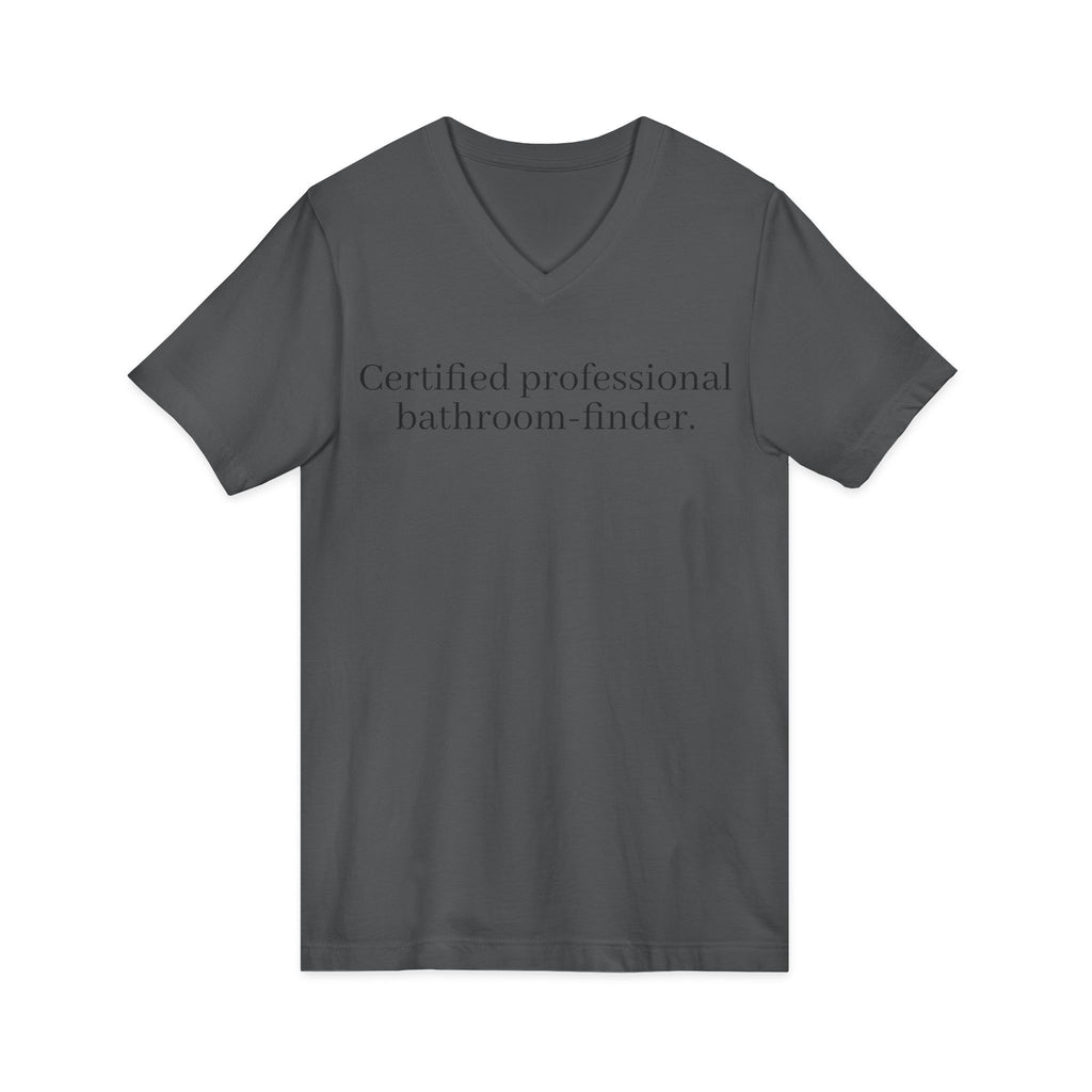 Certified Professional Bathroom-Finder V-Neck Tee - Unseen Strength Co