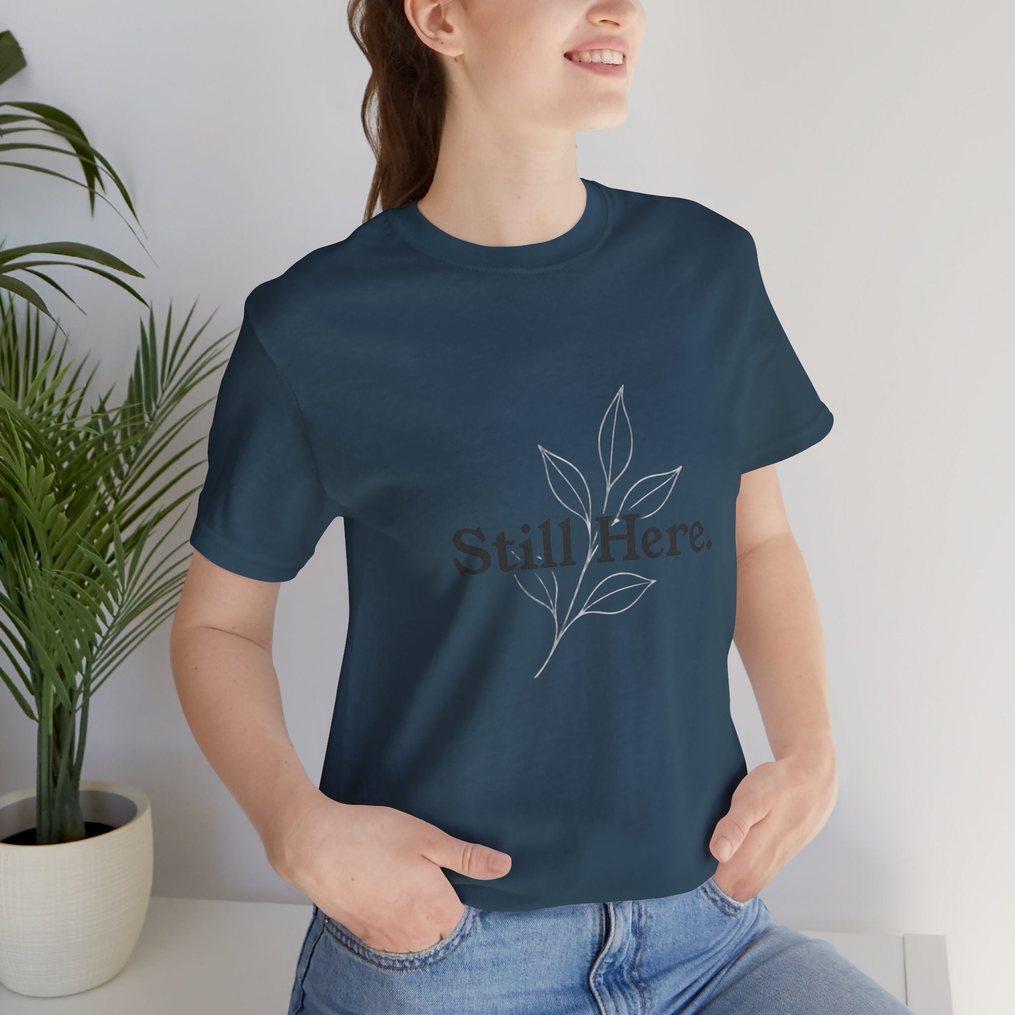 Still Here Tee — Minimal Inspirational White T‑Shirt