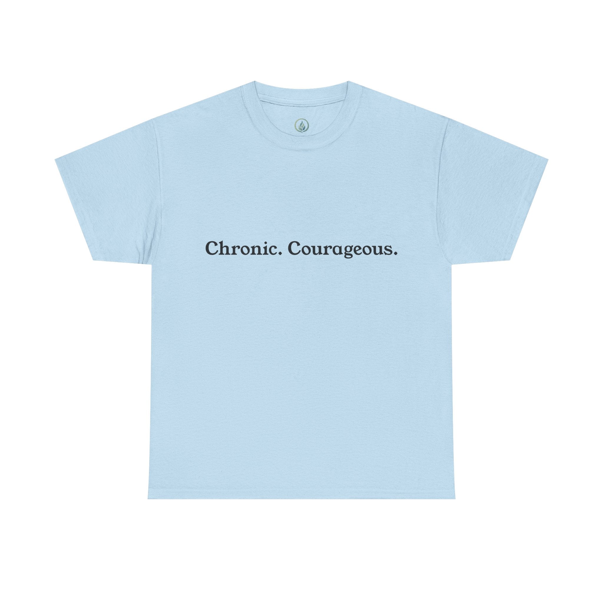 Chronisch. Mutig. T-Shirt – Unseen Strength Co