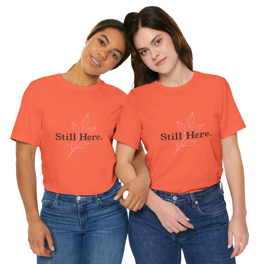 Still Here Tee — Minimal Inspirational White T‑Shirt