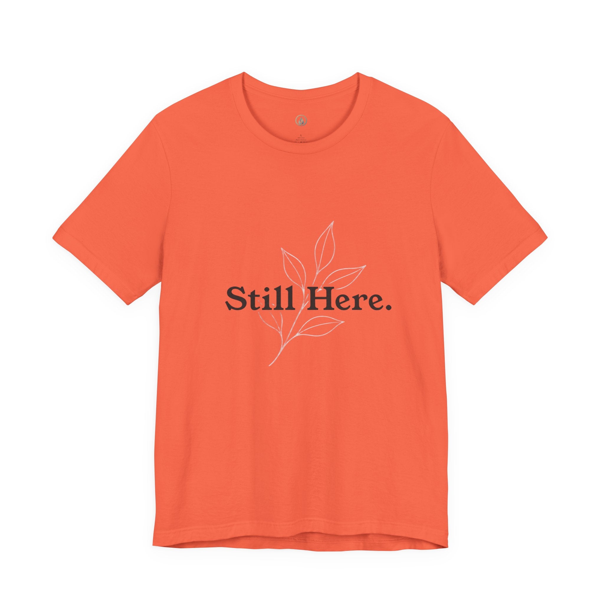 Still Here T-Shirt — Minimalistisches inspirierendes weißes T-Shirt