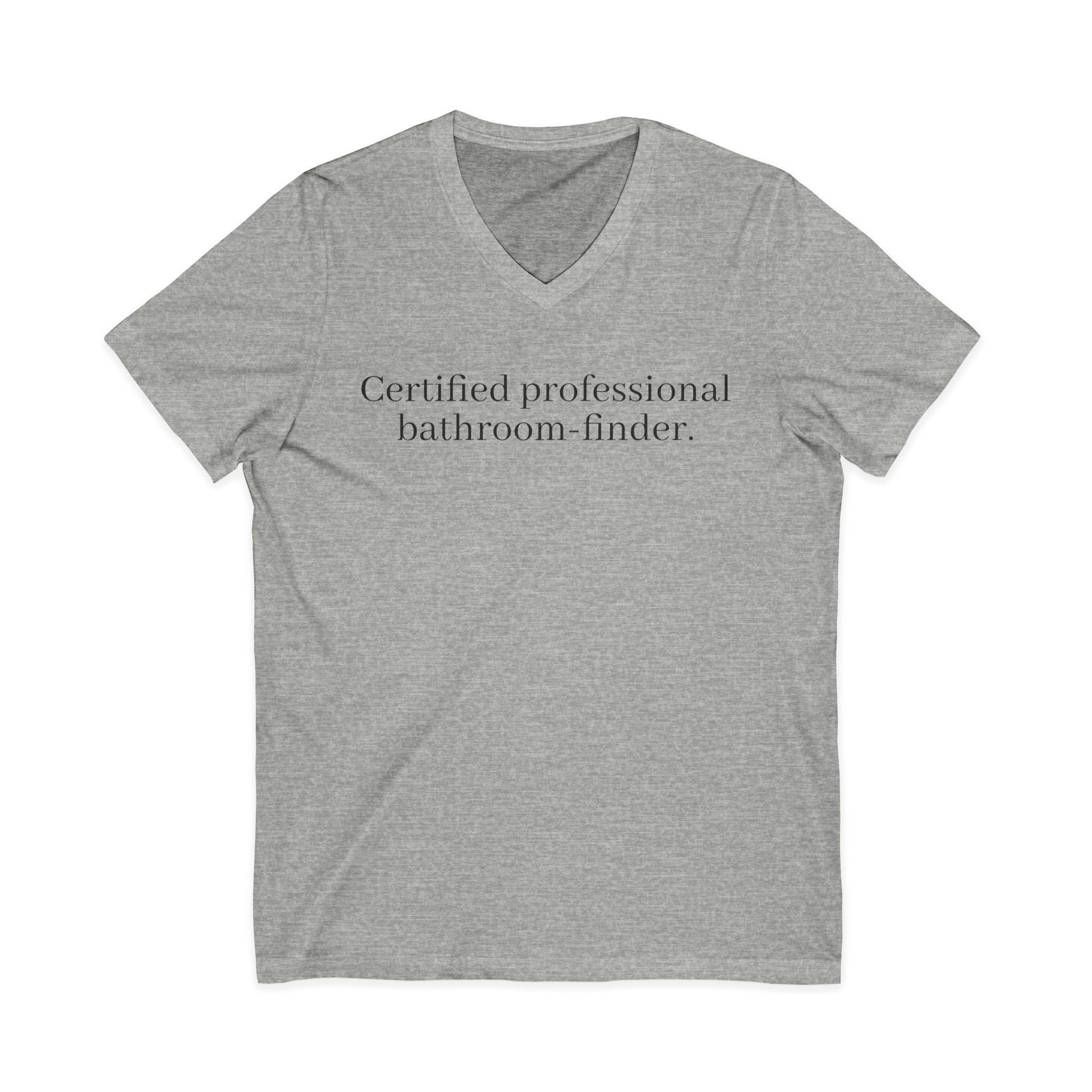 Certified Professional Bathroom-Finder V-Neck Tee - Unseen Strength Co