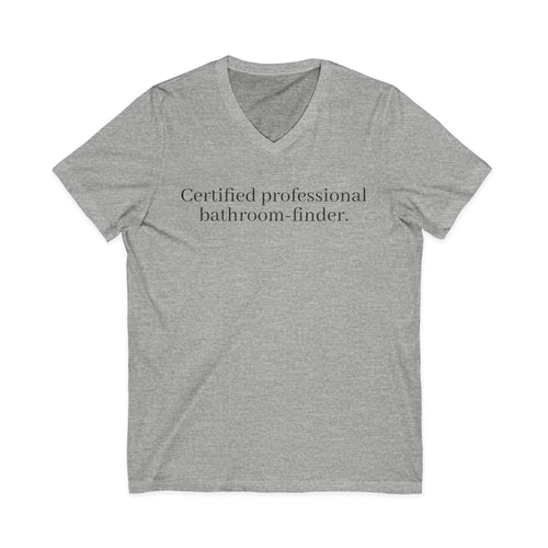 Certified Professional Bathroom-Finder V-Neck Tee - Unseen Strength Co