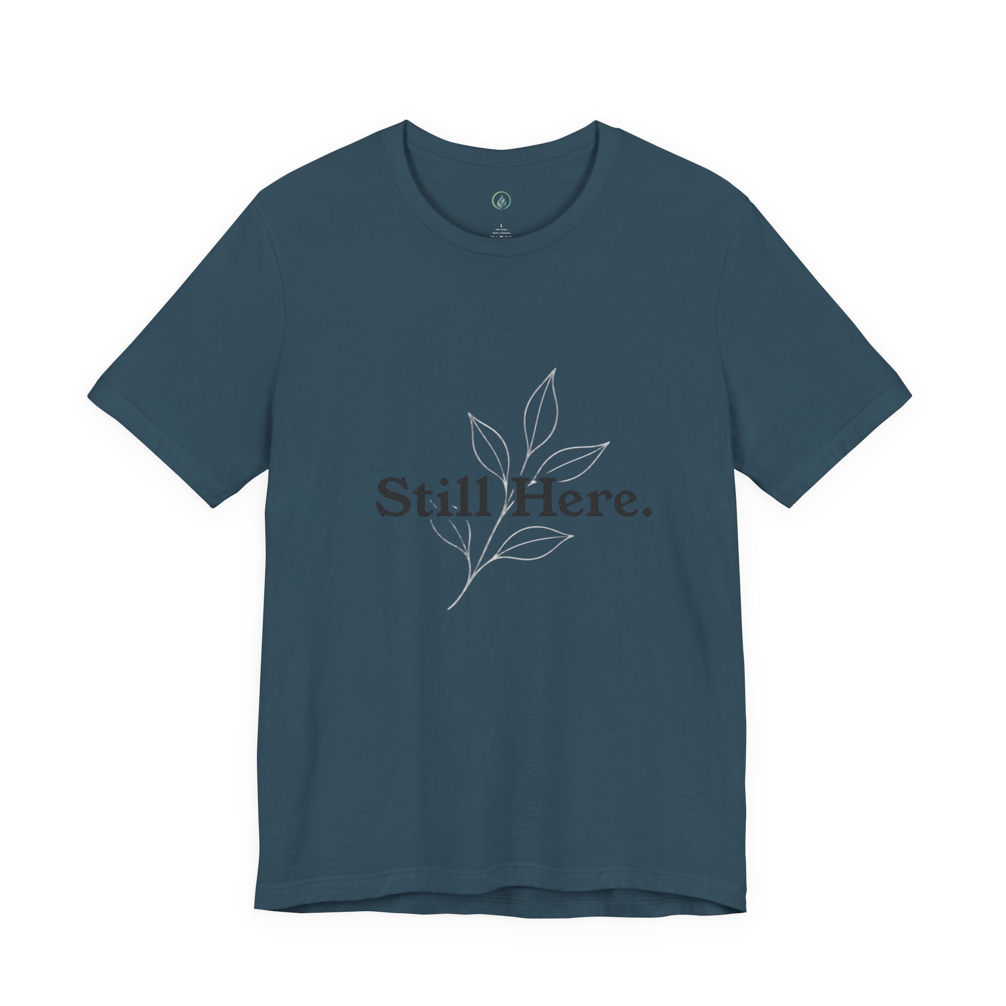 Still Here T-Shirt — Minimalistisches inspirierendes weißes T-Shirt